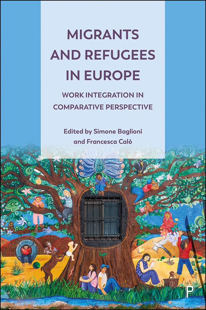 Migrants and Refugees in Europe: Work Integration in Comparative Perspective (English Edition) baixar o livro de graça
