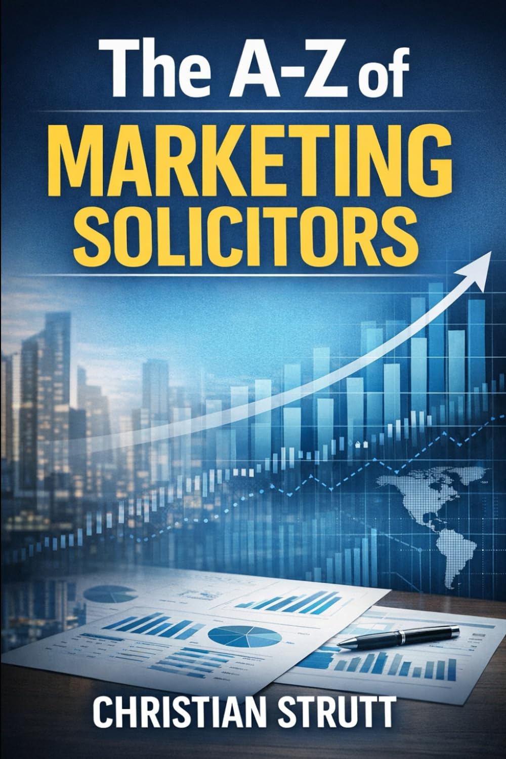 ler totalmente The A-Z of Marketing Solicitors: from Christian Strutt of Milton Keynes Marketing (The A–Z of Law Firm Marketing)