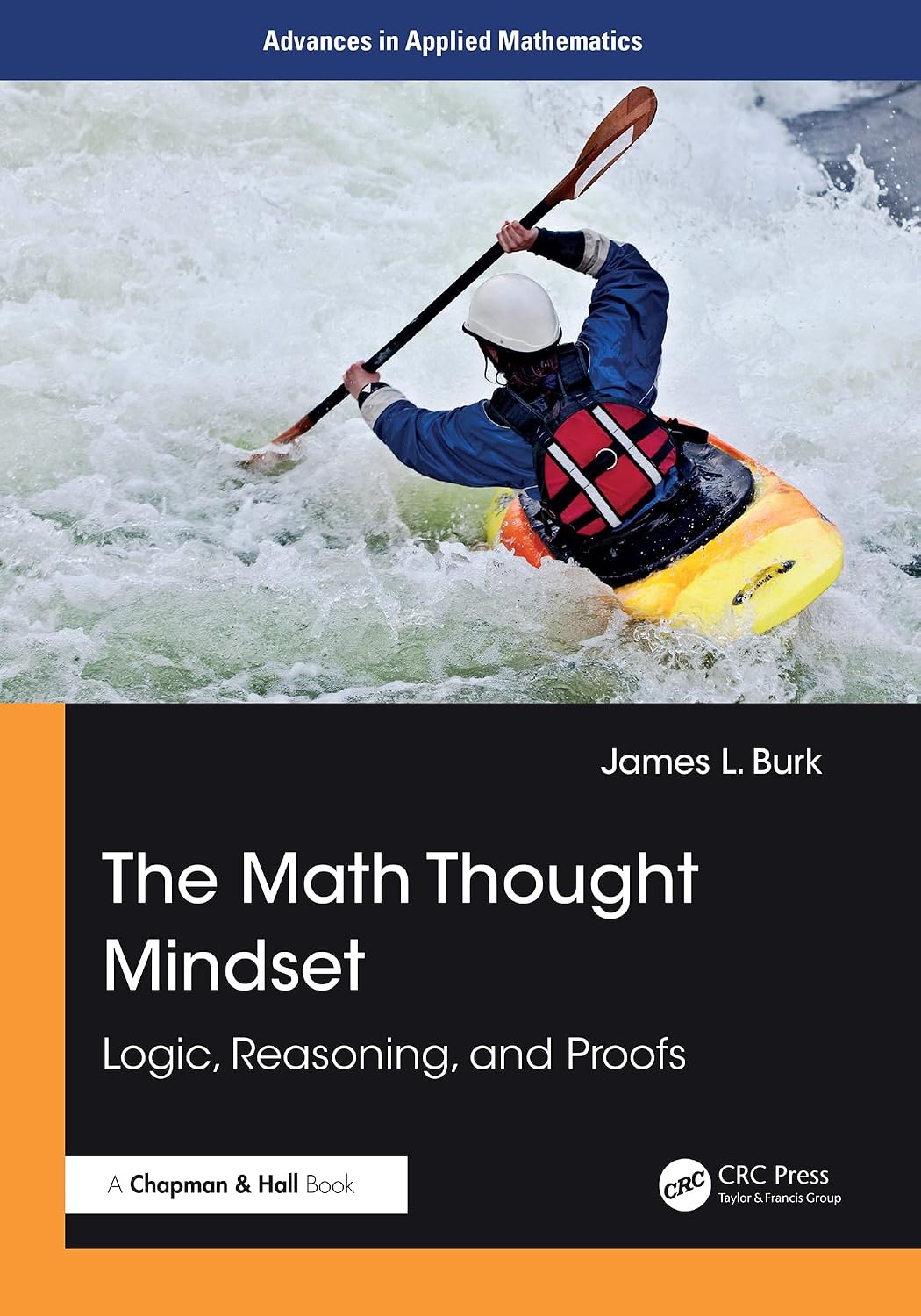 capítulo por capítulo baixar The Math Thought Mindset: Logic, Reasoning, and Proofs (Advances in Applied Mathematics) (English Edition)