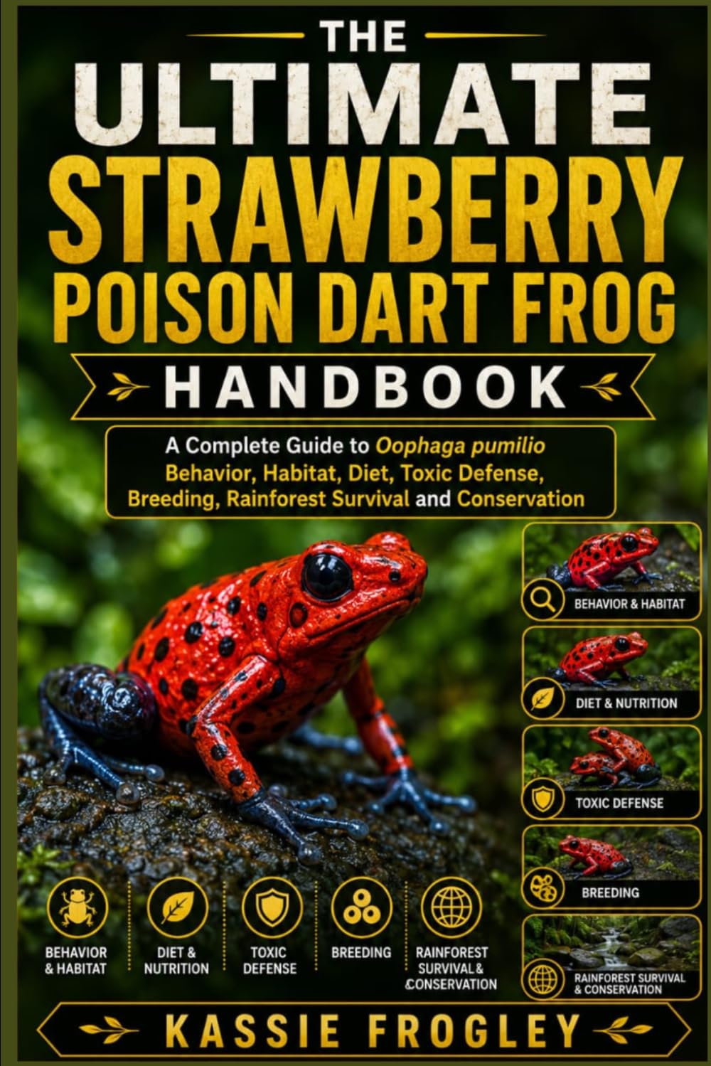 The Ultimate Strawberry Poison Dart Frog Handbook: A Complete Guide to Oophaga pumilio Behavior, Habitat, Diet, Toxic Defense, Breeding, Rainforest Survival and Conservation baixar livro de graça
