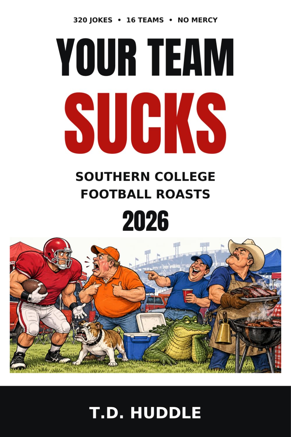 ler totalmente Your Team Sucks: Southern College Football Roasts 2026