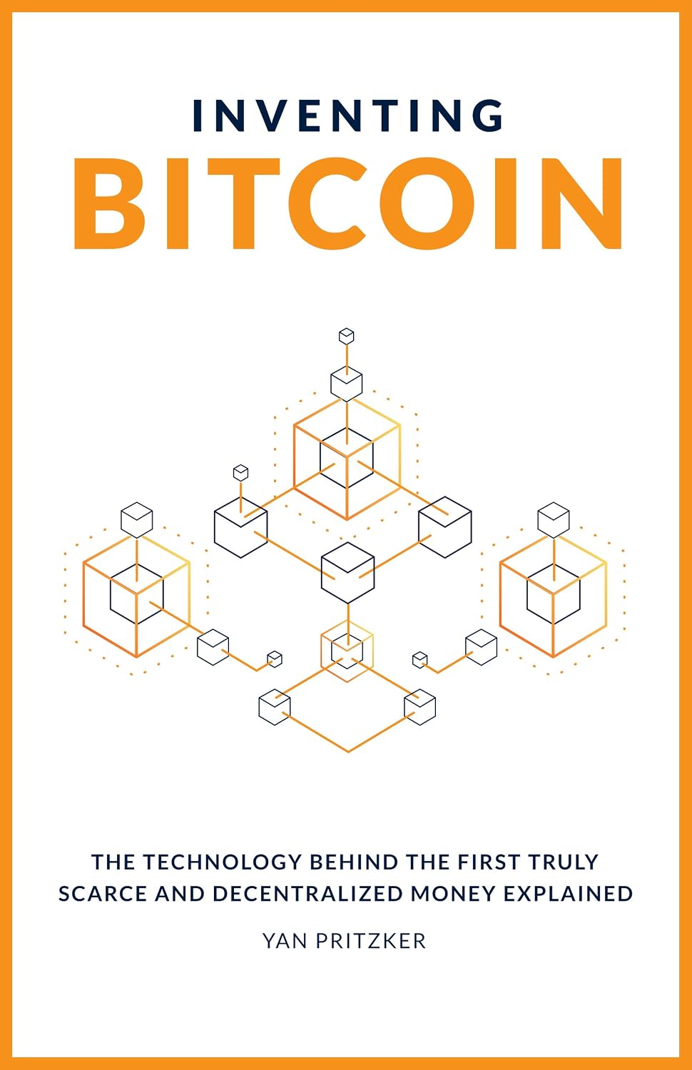 Inventing Bitcoin: The Technology Behind The First Truly Scarce and Decentralized Money Explained (English Edition) baixar livro de graça