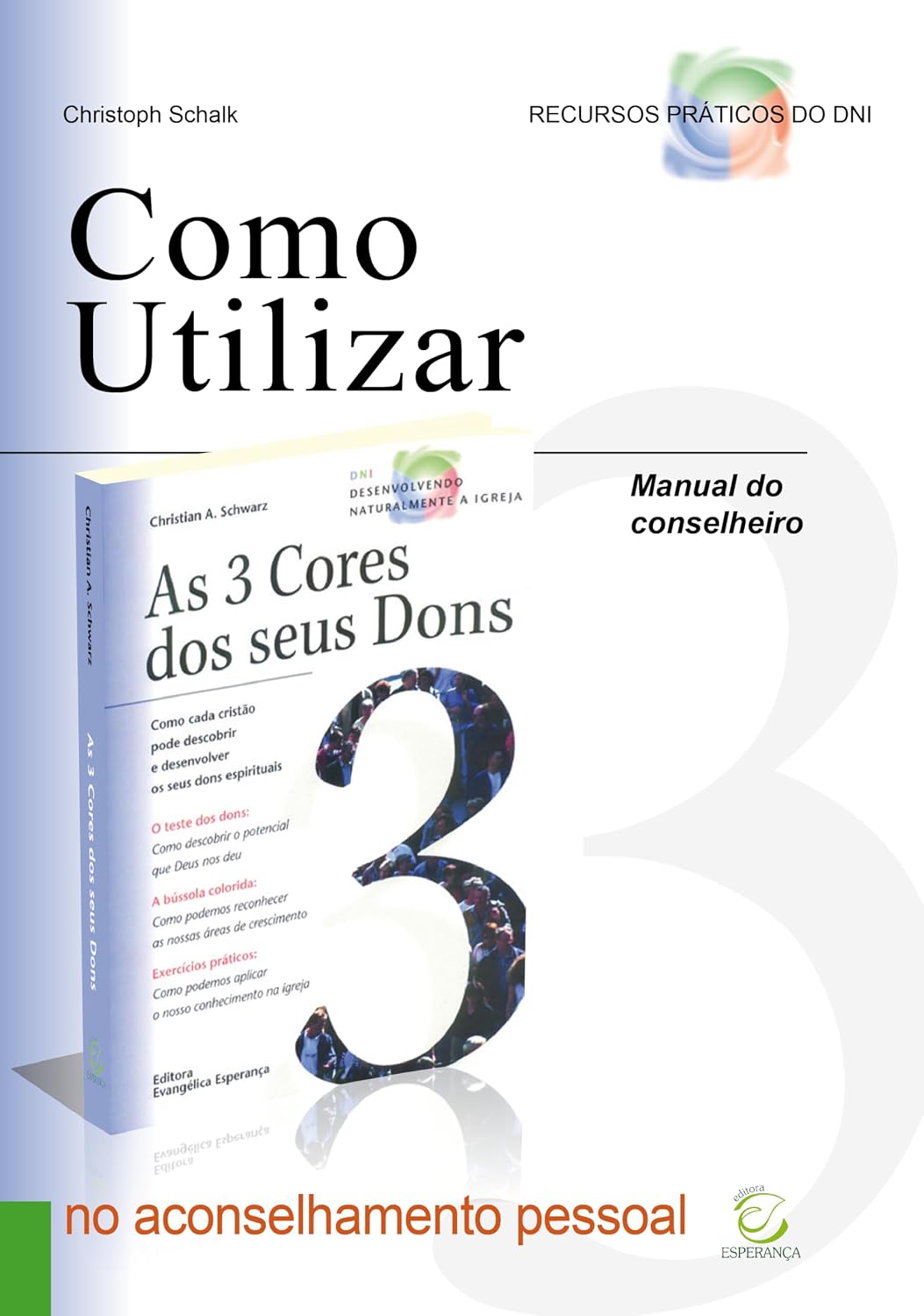 ler totalmente Manual do Conselheiro Para Ministérios Orientados Pelos Dons: Como Utilizar "As 3 Cores dos Seus Dons" no Aconselhamento Pessoal