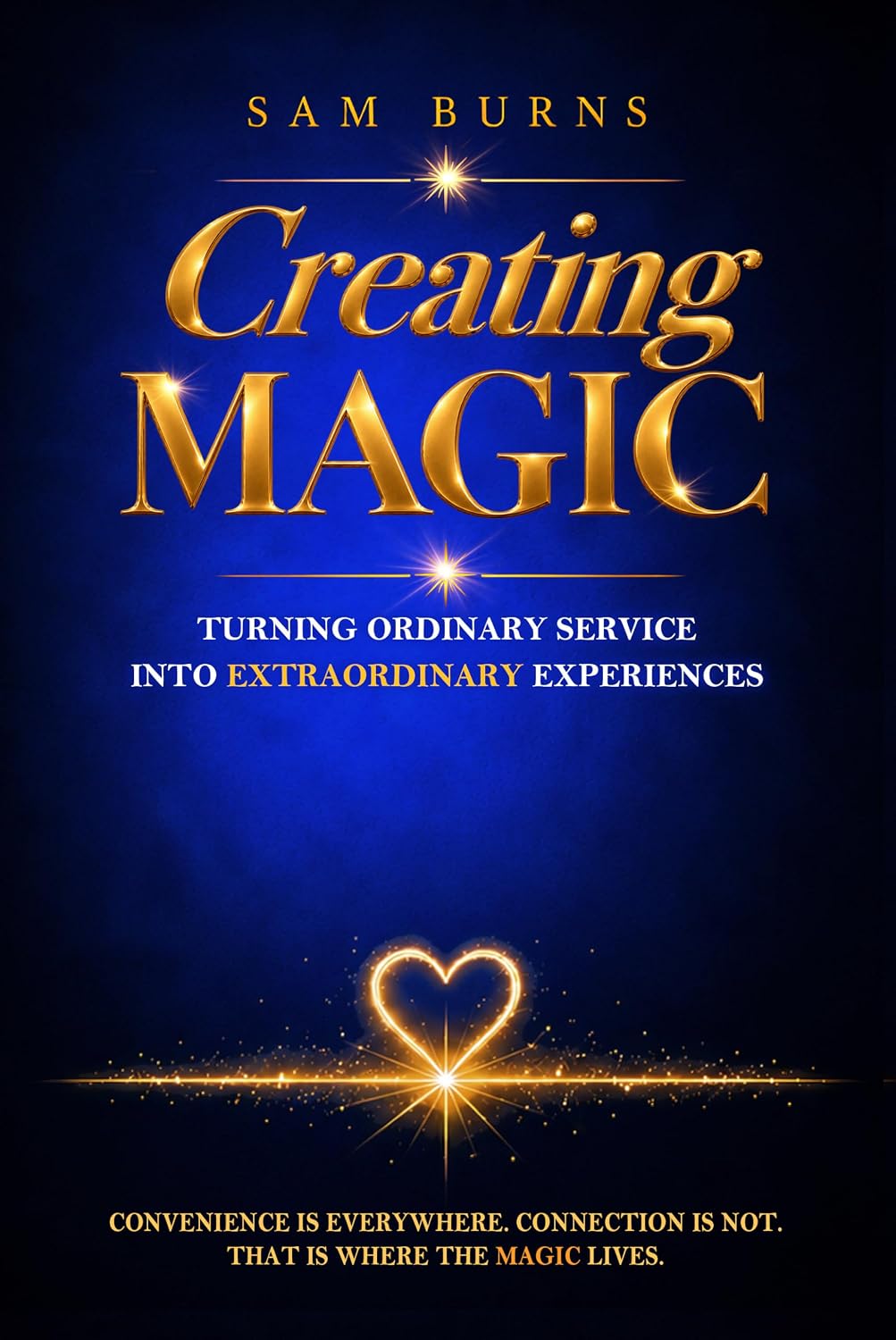 Creating Magic: Turning Ordinary Service into Extraordinary Experiences (English Edition) baixar livro de graça