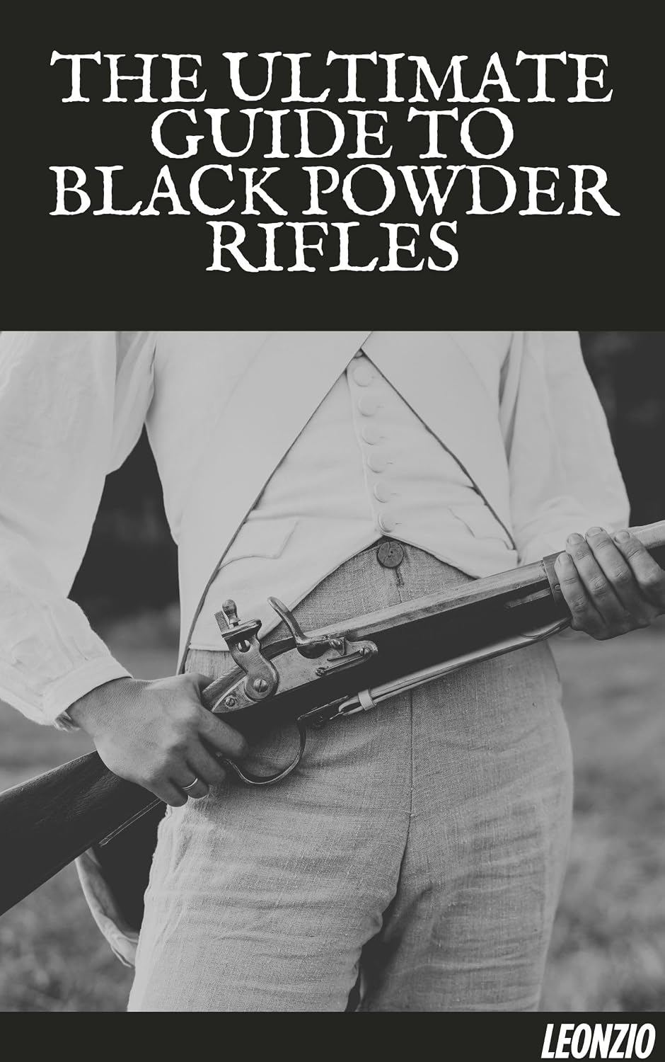 The Ultimate Guide to Black Powder Rifles (English Edition) baixar livro de graça