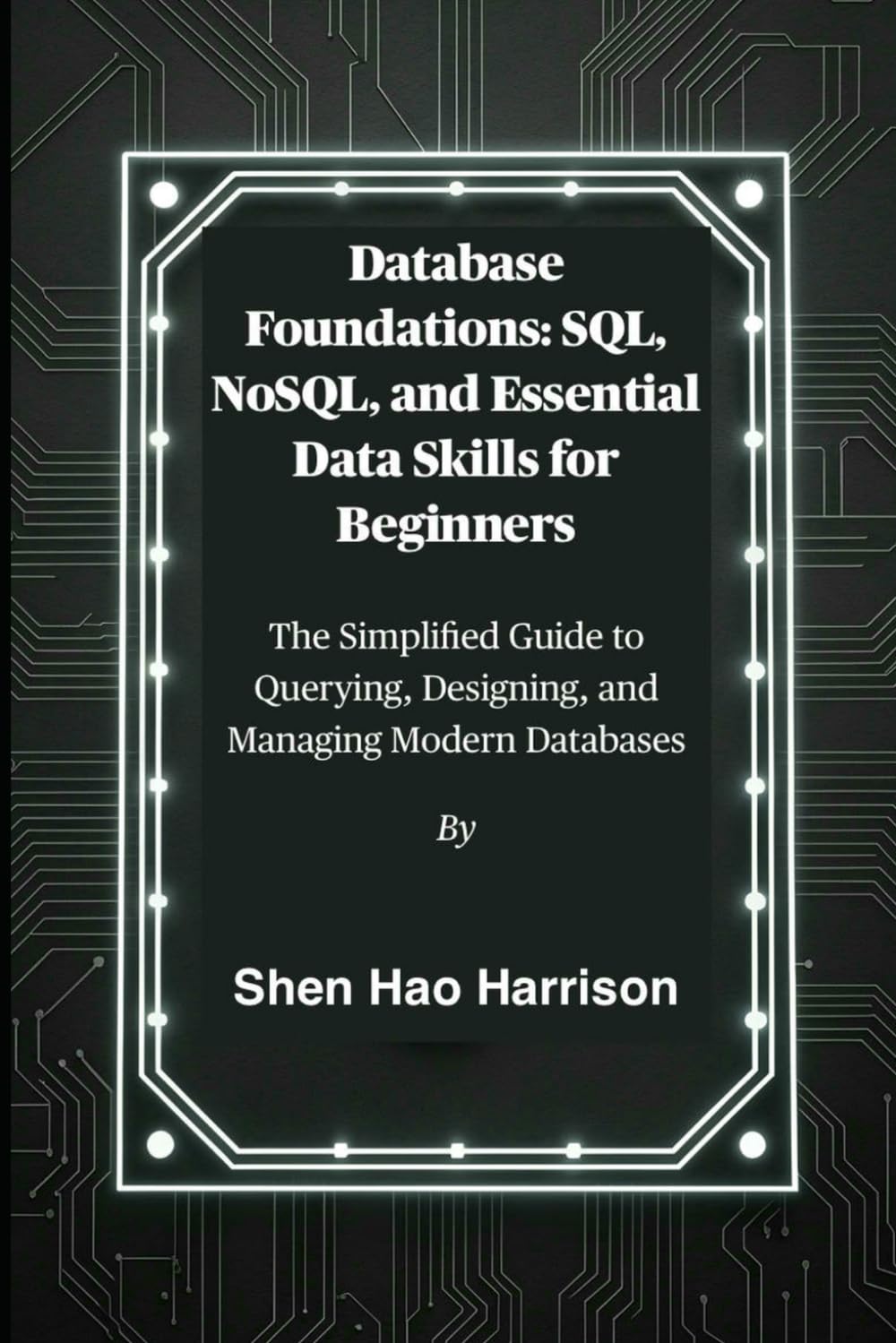 capítulo por capítulo baixar Database Foundations: SQL, NoSQL, and Essential Data Skills for Beginners: The Simplified Guide to Querying, Designing, and Managing Modern Databases