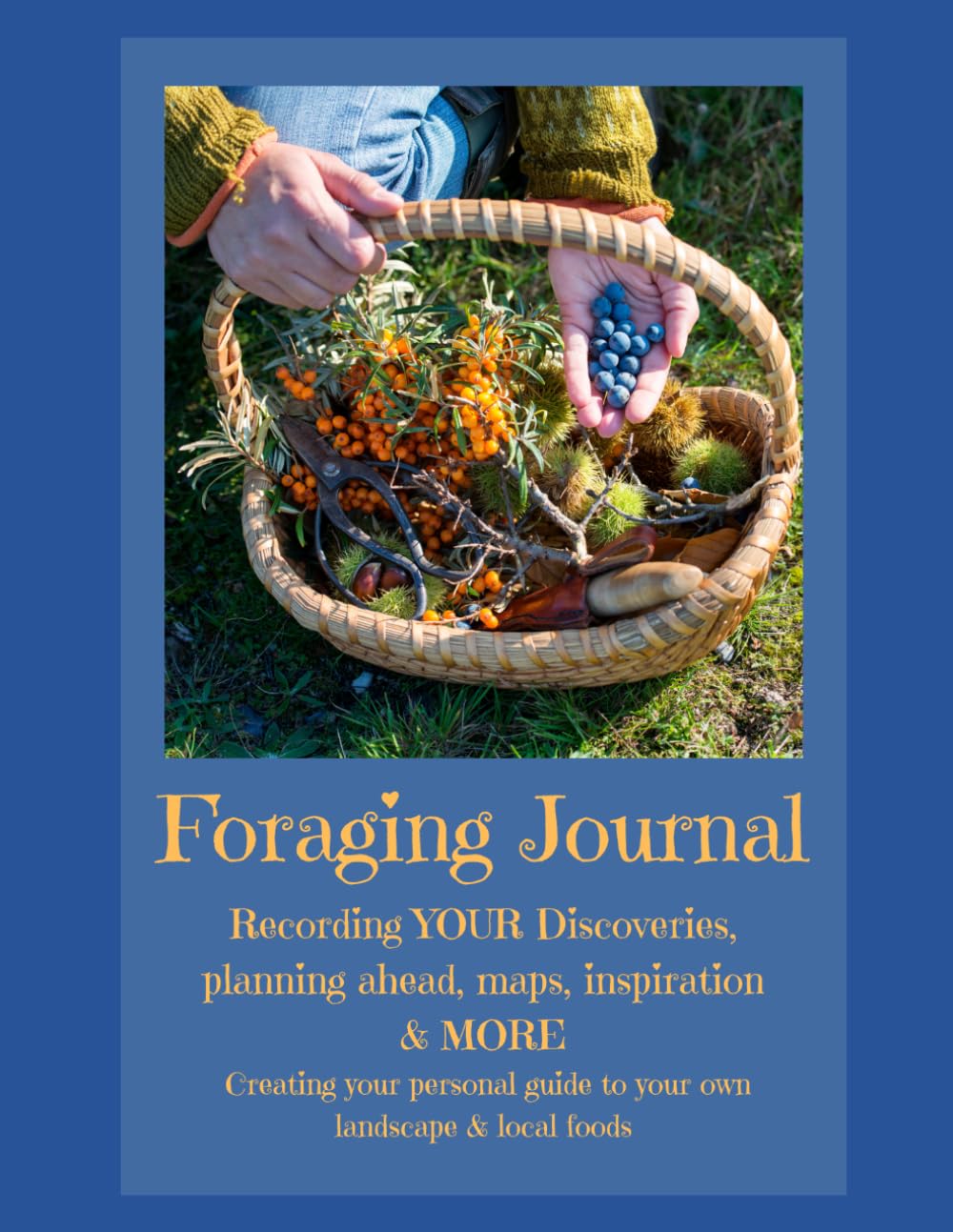 A Forager's Journal: Recording Your Local Foraging, Growth & Personal Discovery baixar livro de graça