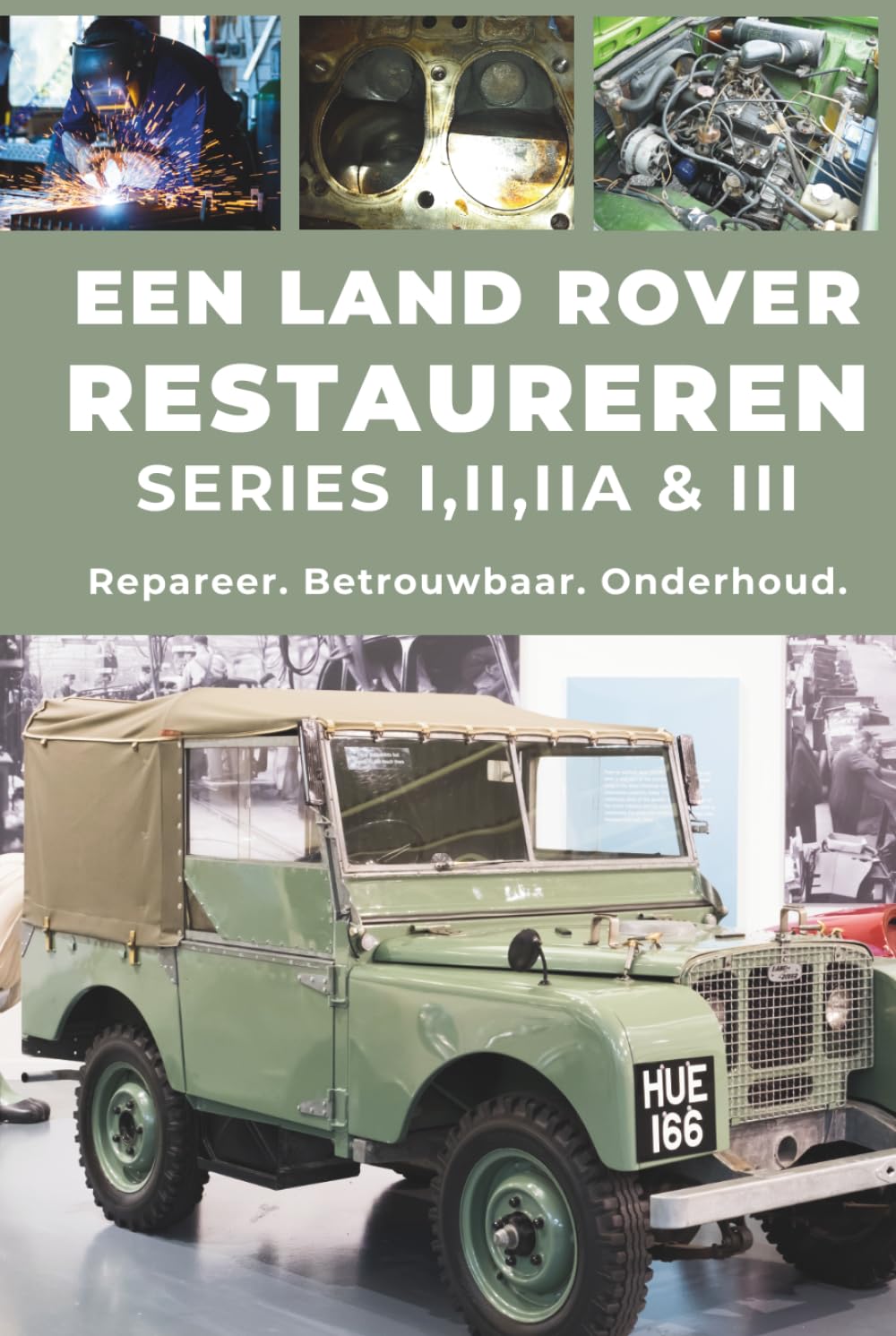 EEN LAND ROVER SERIES RESTAUREREN (I, II, IIA, III): Repareer. Maak betrouwbaar. Onderhoud. Rijd. (Dutch Edition) baixar o livro de graça