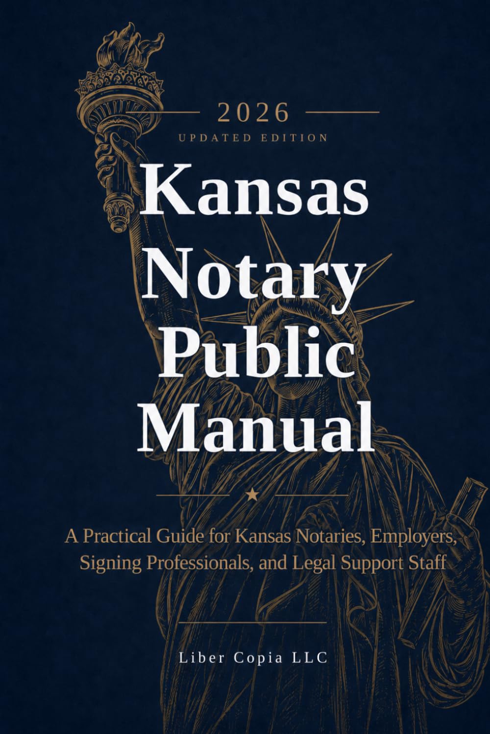 ler totalmente Kansas Notary Public Manual: 2026 Updated Edition - A Practical Guide for Kansas Notaries, Employers, Signing Professionals, and Legal Support Staff