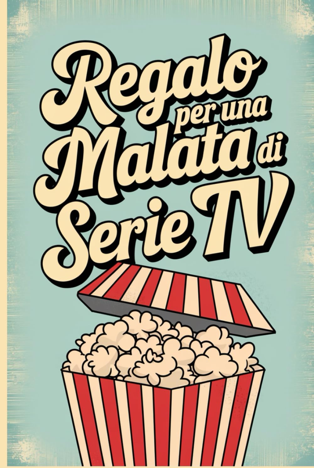 ler totalmente Regalo per una malata di SERIE TV: Per annotare Episodi, Stagioni e Recensioni. Imperdibile per gli amanti delle Serie Televisive!