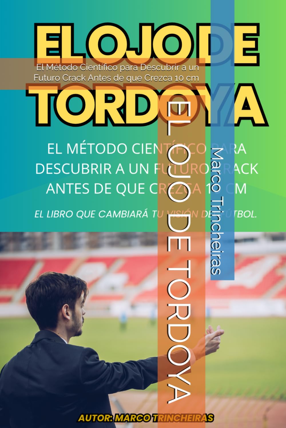 EL OJO DE TORDOYA: El Método Científico para Descubrir a un Futuro Crack Antes de que Crezca 10 cm (Spanish Edition) baixar o livro de graça