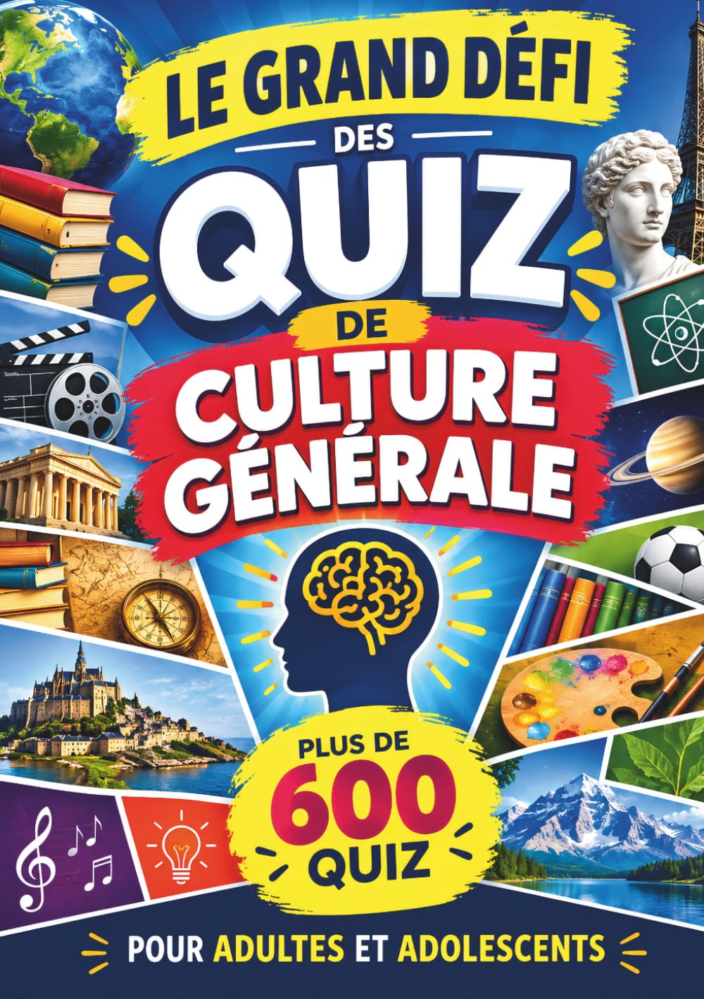ler totalmente Le Grand Défi Des Quiz De Culture Générale: Plus De 600 Quiz Pour Évaluer Vos Connaissances Sur 13 Thèmes Adaptés Aux Adultes Et Aux Ados (French Edition)