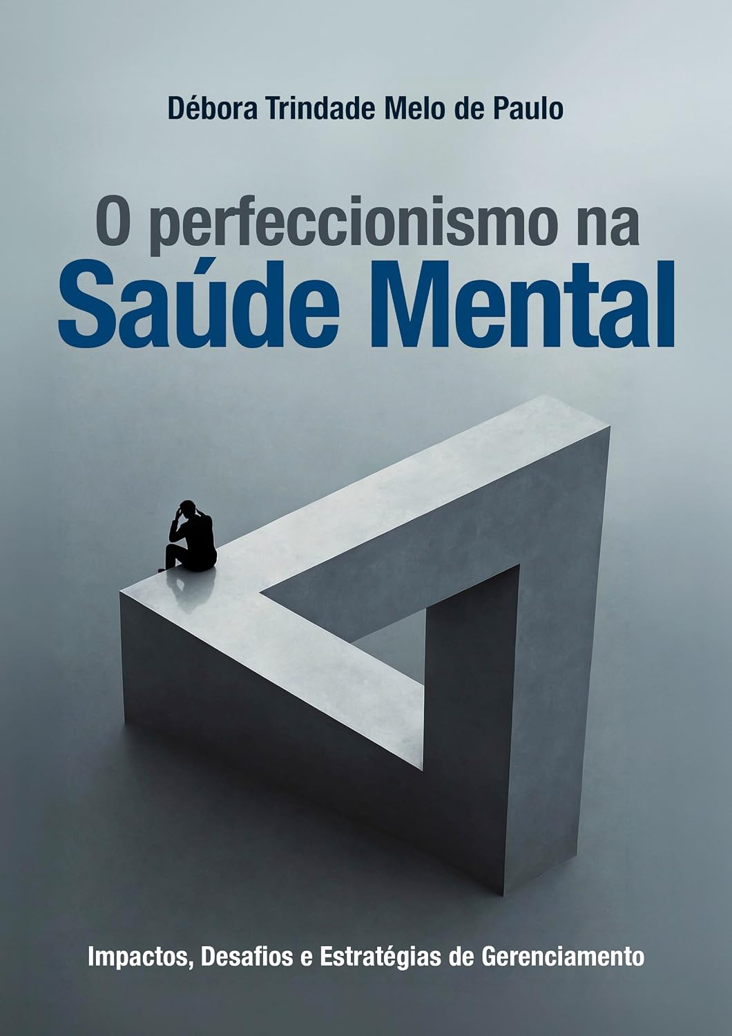 O Perfeccionismo na Saúde Mental: Impactos, desafios e estratégias de gerenciamento baixar o livro de graça