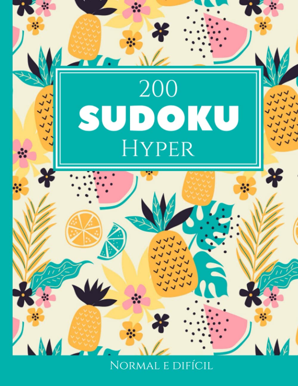 200 Sudoku Hyper normal e difícil Vol. 4: com soluções e quebra-cabeças bônus (Portuguese Edition) baixar o livro de graça