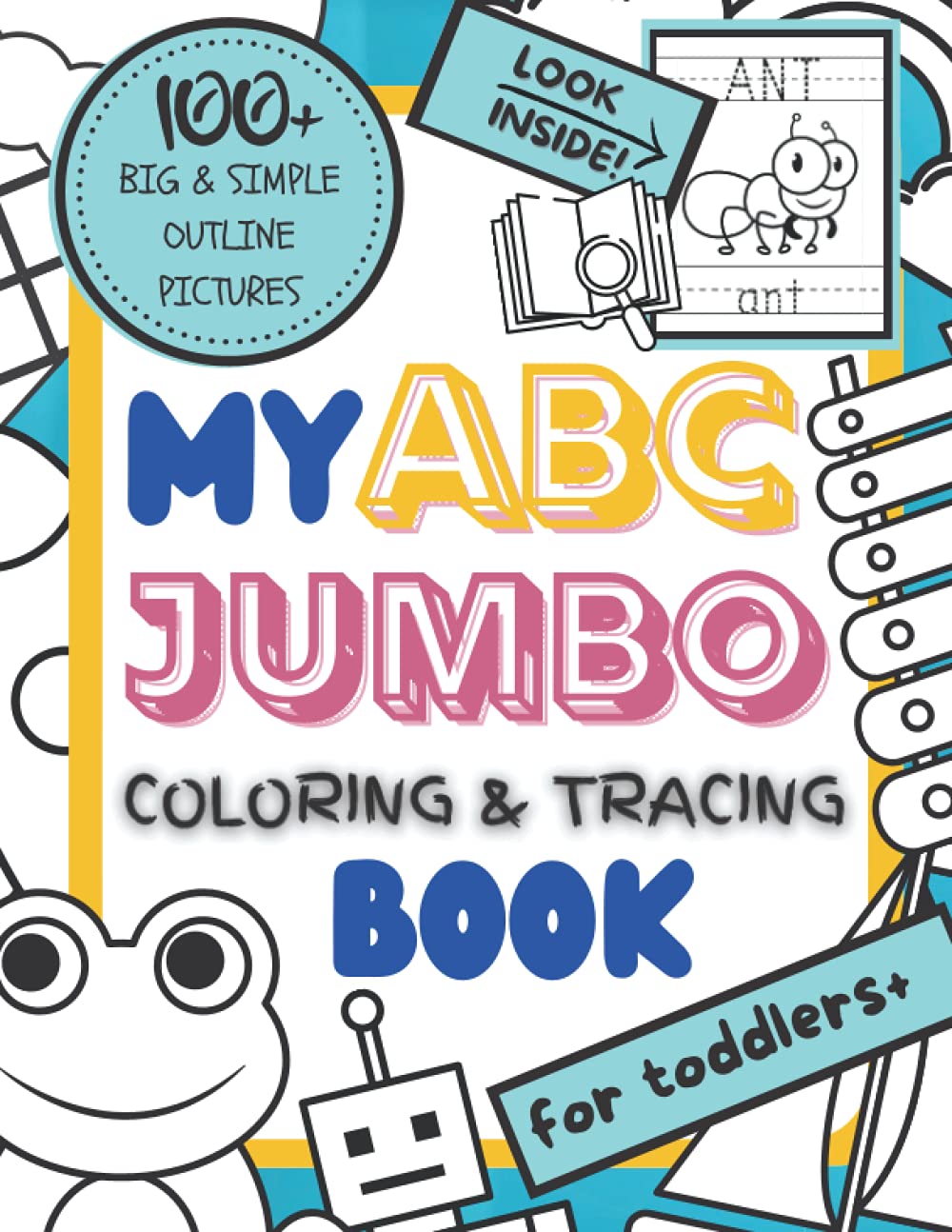 ler totalmente My ABC Jumbo Coloring + Tracing Book for Toddlers: 100+ Coloring Pages, Easy, GIANT Pictures, Simple Outline Pictures, Handwriting Practice and Wide... 4, Early Learning, Preschool and Kindergarten