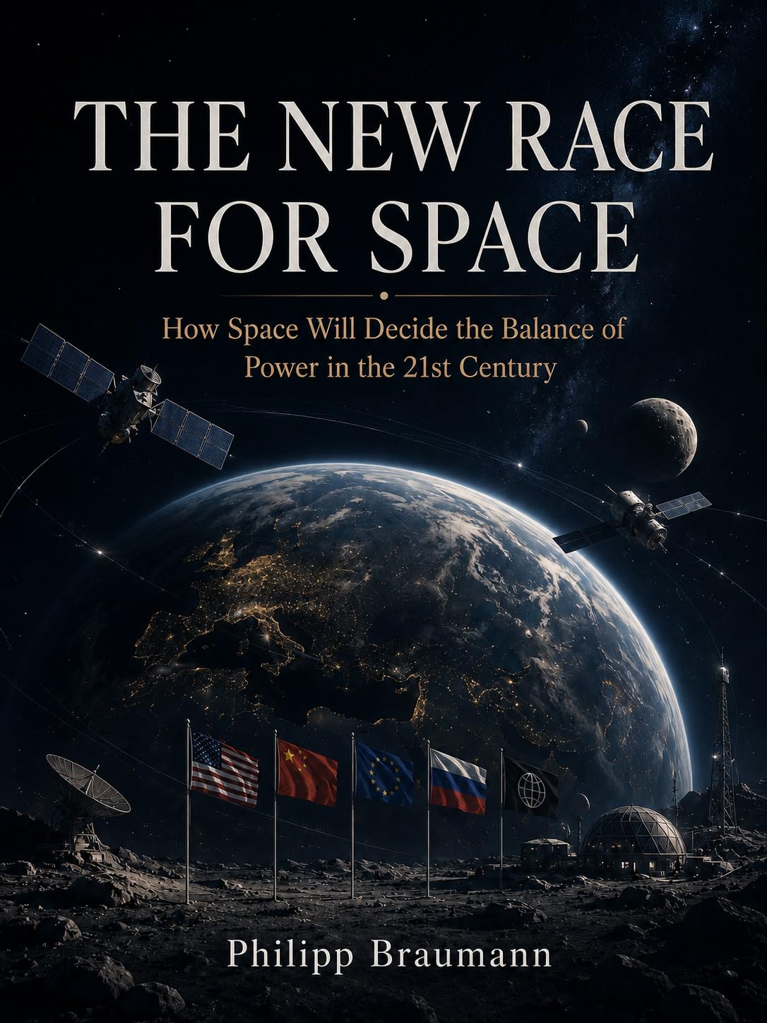 The New Race for Space: How Space Will Decide the Balance of Power in the 21st Century (English Edition)