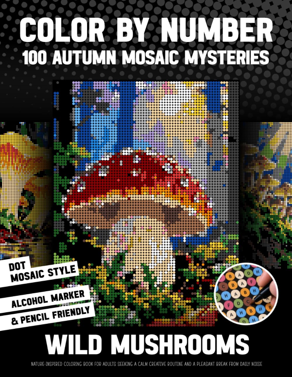 Color By Number 100 Autumn Mosaic Mysteries – Wild Mushrooms: Nature-Inspired Coloring Book For Adults Seeking A Calm Creative Routine And A Pleasant Break From Daily Noise (inqa’s color mysteries) baixar livro de graça