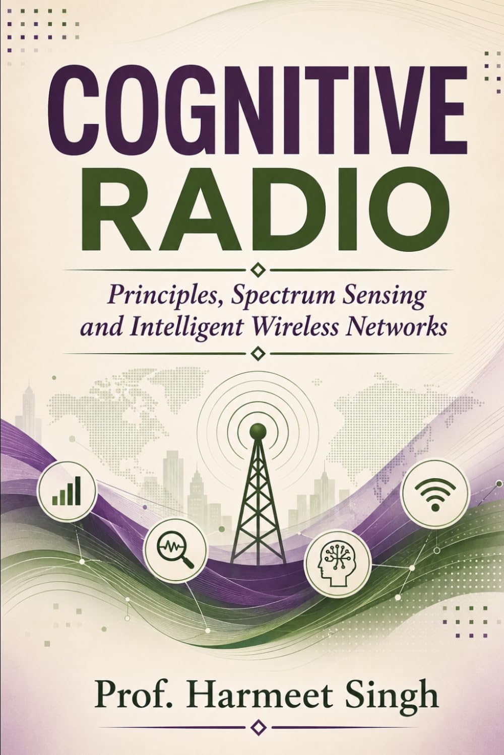 COGNITIVE RADIO: Principles, Spectrum Sensing and Intelligent Wireless Networks baixar o livro de graça