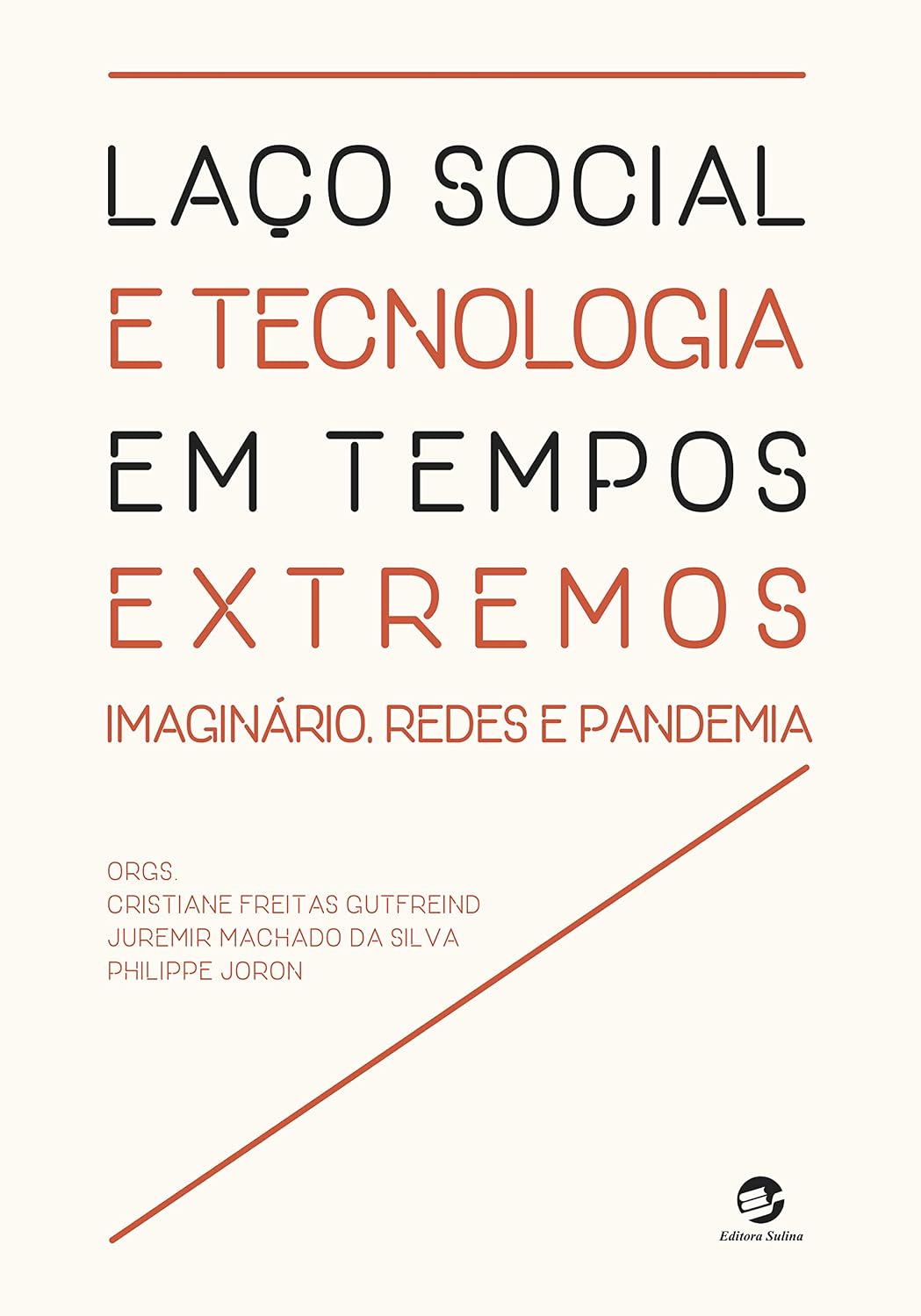 Laço social e tecnologia em tempos extremos: imaginário, redes e pandemia baixar livro de graça