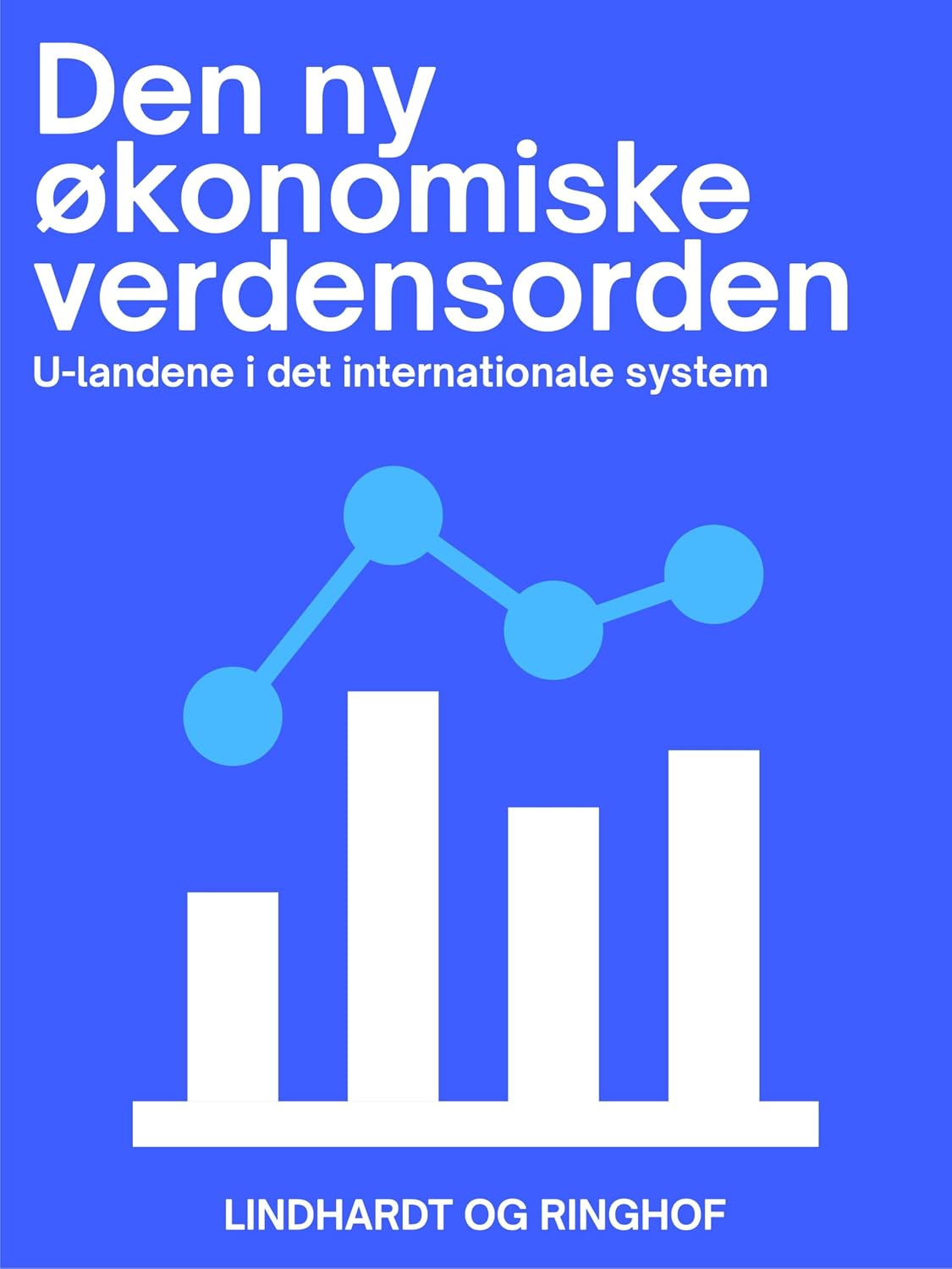 Den ny økonomiske verdensorden. U–landene i det internationale system (Danish Edition)
