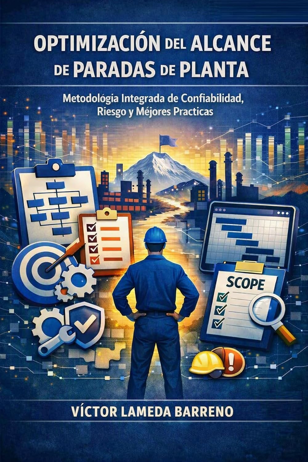 OPTIMIZACIÓN DEL ALCANCE DE PARADAS DE PLANTA: Metodología Integrada de Confiabilidad, Riesgo y Mejores Prácticas (Spanish Edition) baixar o livro de graça