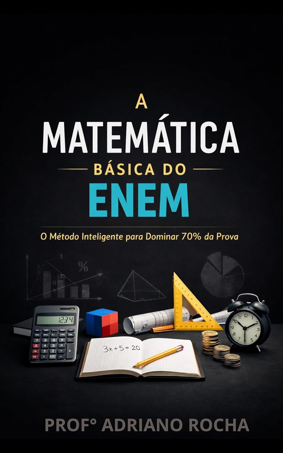 capítulo por capítulo baixar A Matemática Básica do ENEM: O Método Inteligente para Dominar 70% da Prova