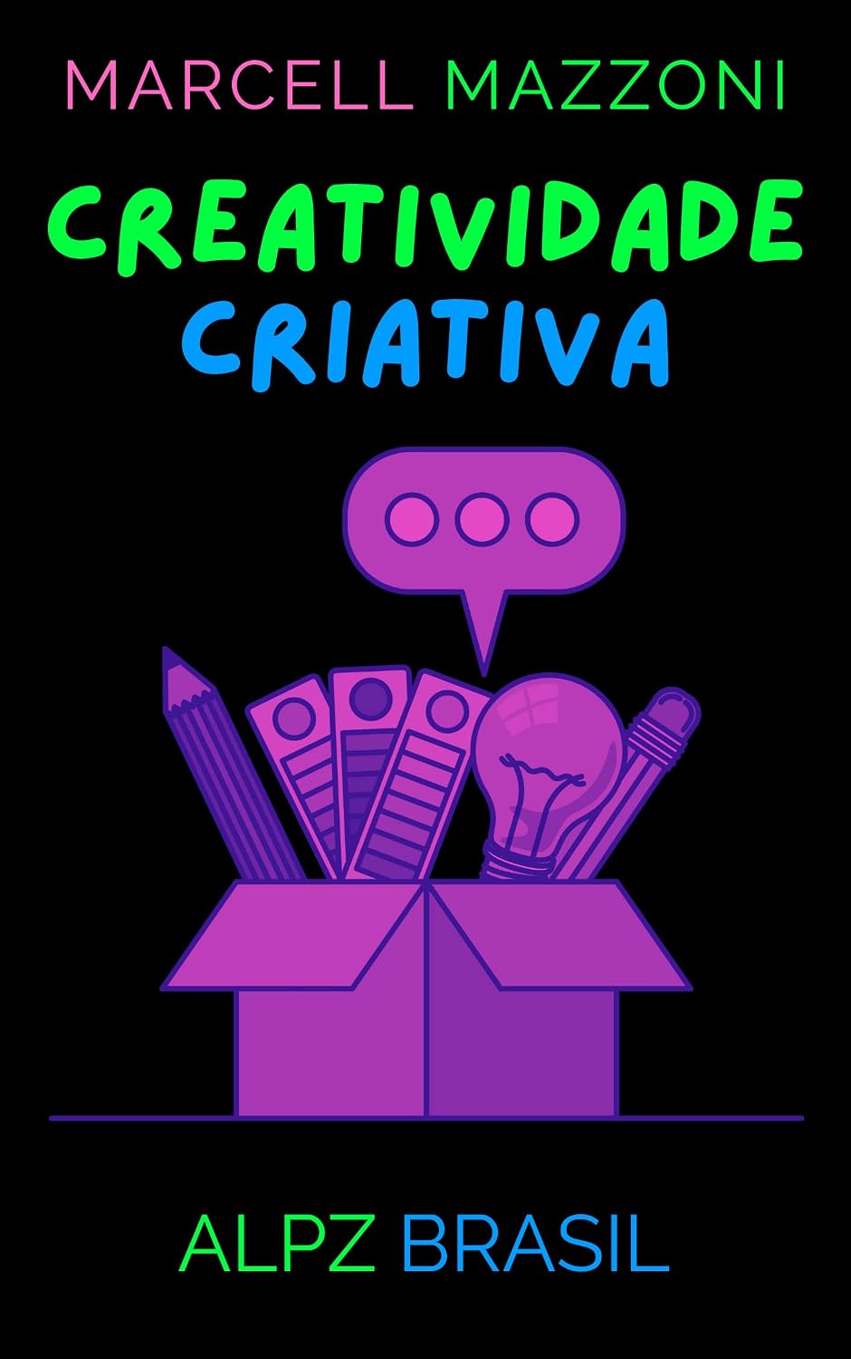 Criatividade Criativa: Como Ser Mais Criativo Em Um Mundo Caótico baixar livro de graça