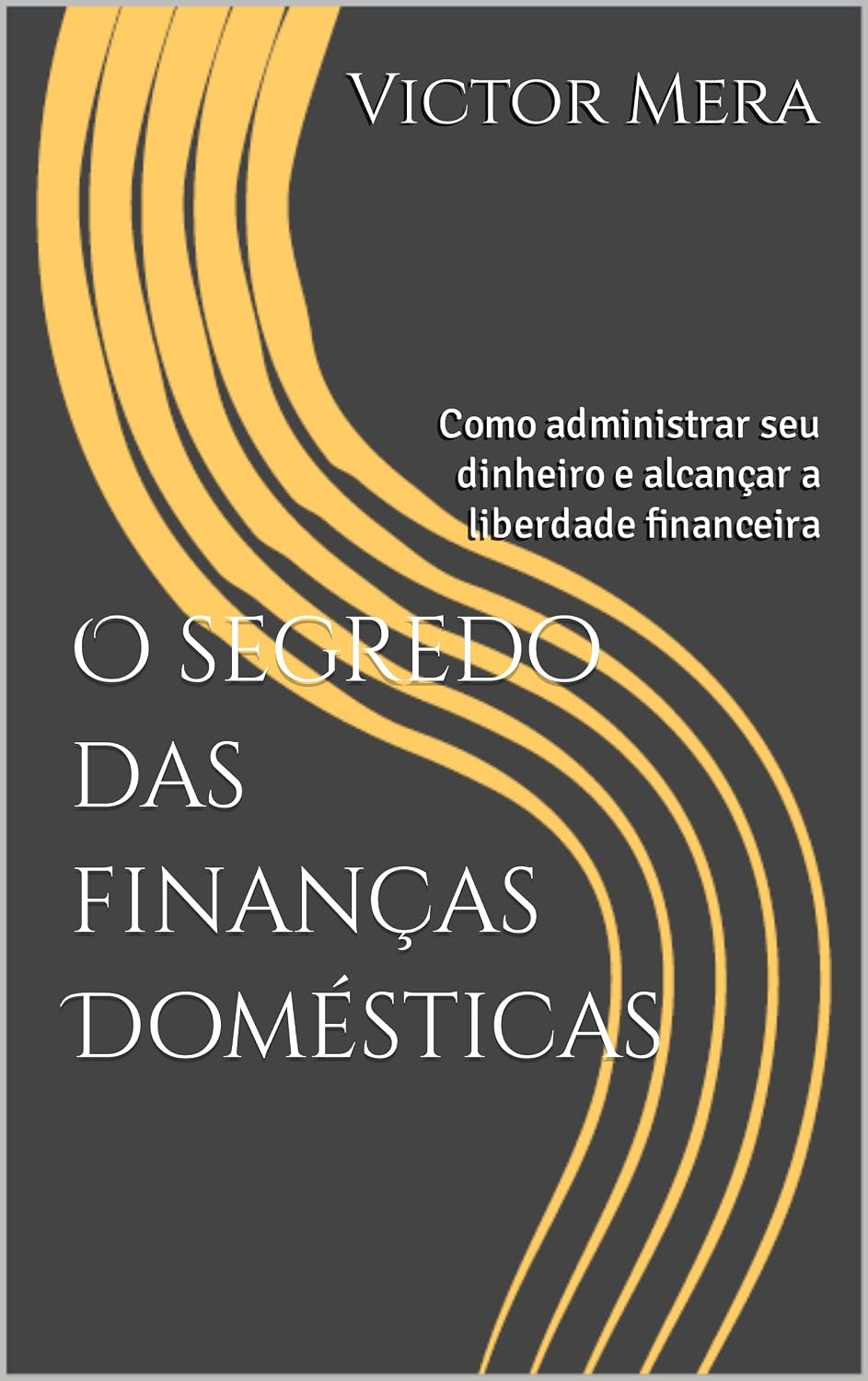 O segredo das finanças Domésticas: Como administrar seu dinheiro e alcançar a liberdade financeira baixar o livro de graça