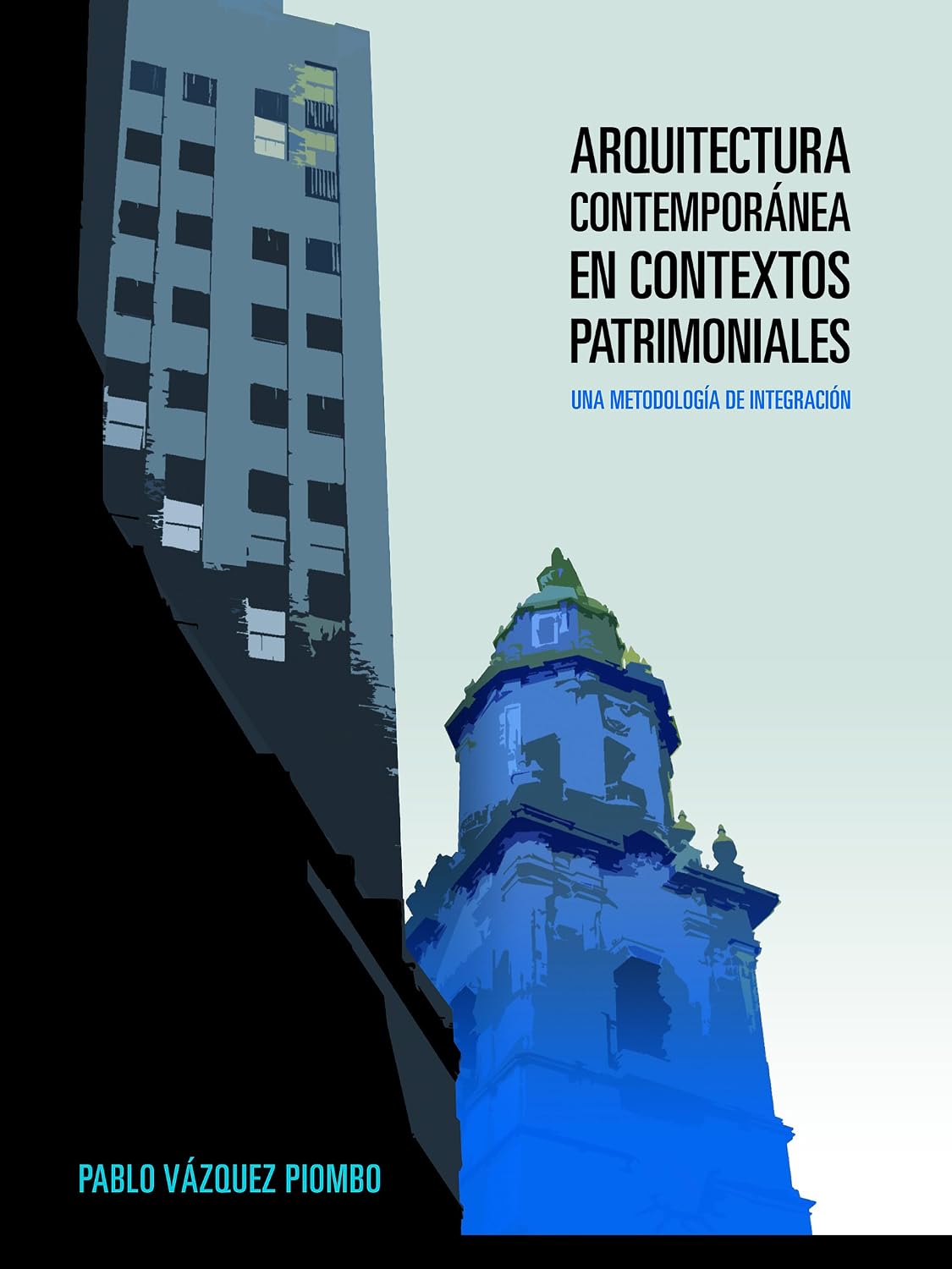 Arquitectura contemporánea en contextos patrimoniales (Spanish Edition) baixar o livro de graça