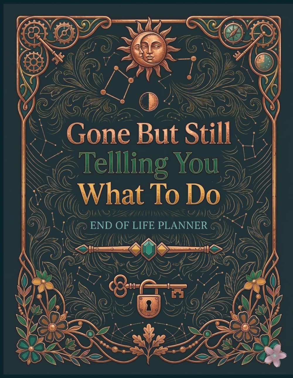 Gone But Still Telling You What To Do: A Step-by-Step Planner to Help Your Family When You’re No Longer Here baixar o livro de graça
