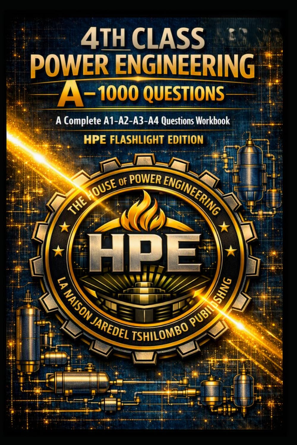 ler totalmente 4TH CLASS POWER ENGINEERING A — 1000 QUESTIONS — A Complete A1–A2–A3–A4 Questions & Answers Workbook: HPE FLASHLIGHT EDITION