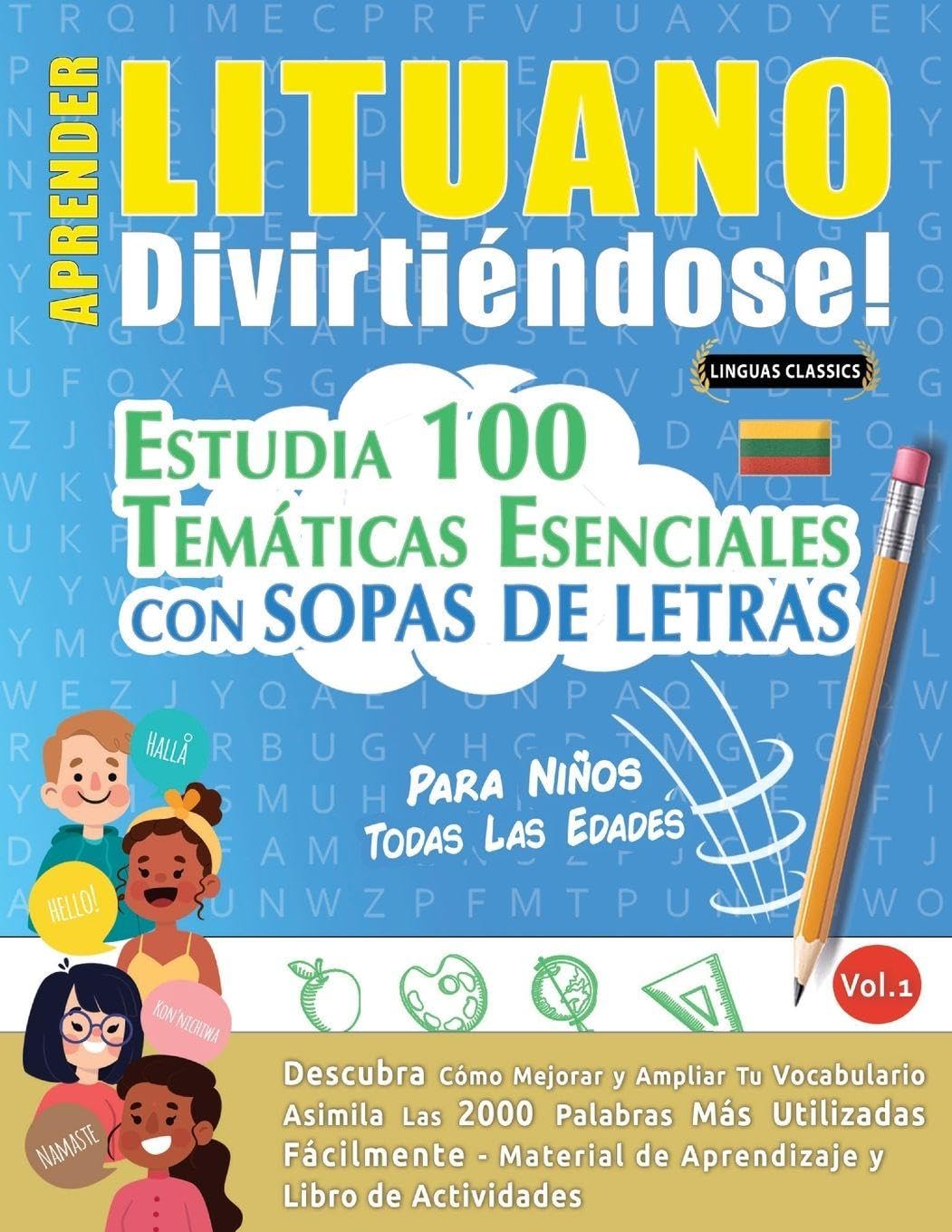 Aprender Lituano Divirtiéndose! - Para Niños: Todas Las Edades - Estudia 100 Temáticas Esenciales Con Sopas de Letras - Vol.1