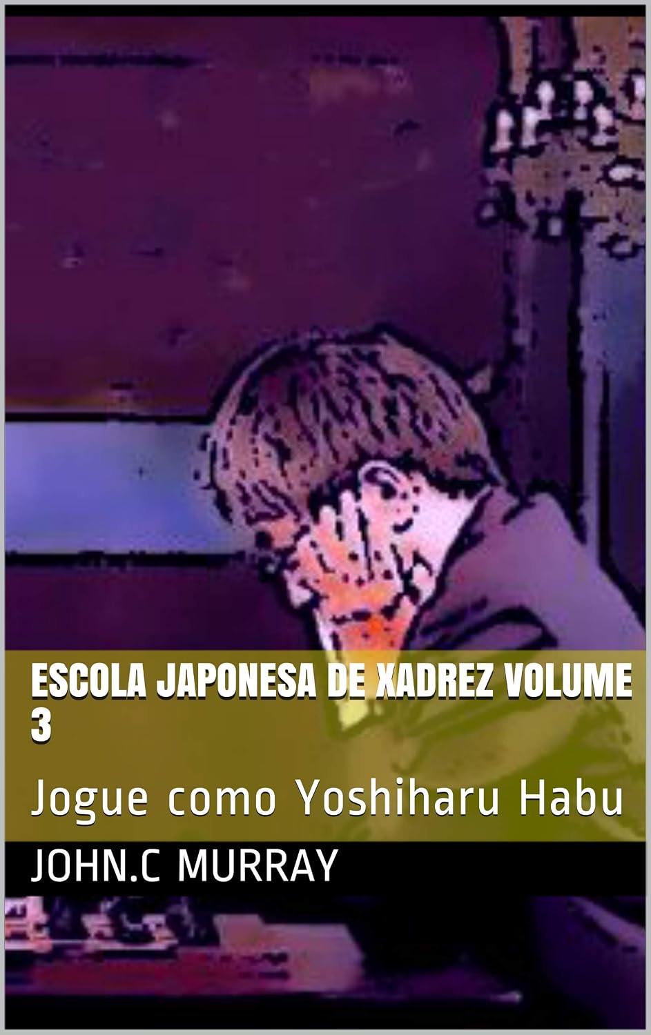 Escola Japonesa de Xadrez volume 3: Jogue como Yoshiharu Habu baixar livro de graça