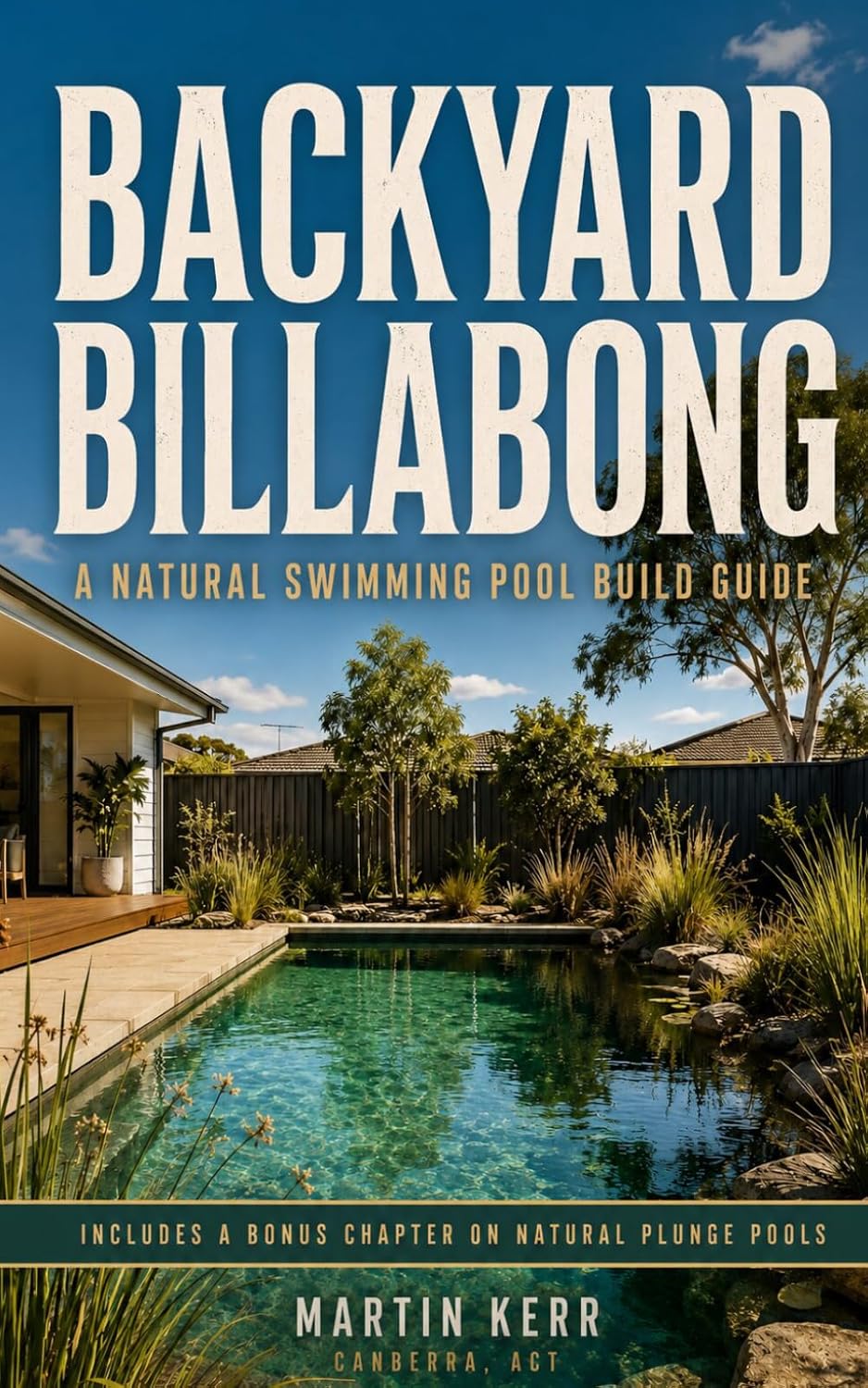 ler totalmente Backyard Billabong: A Natural Swimming Pool Build Guide
