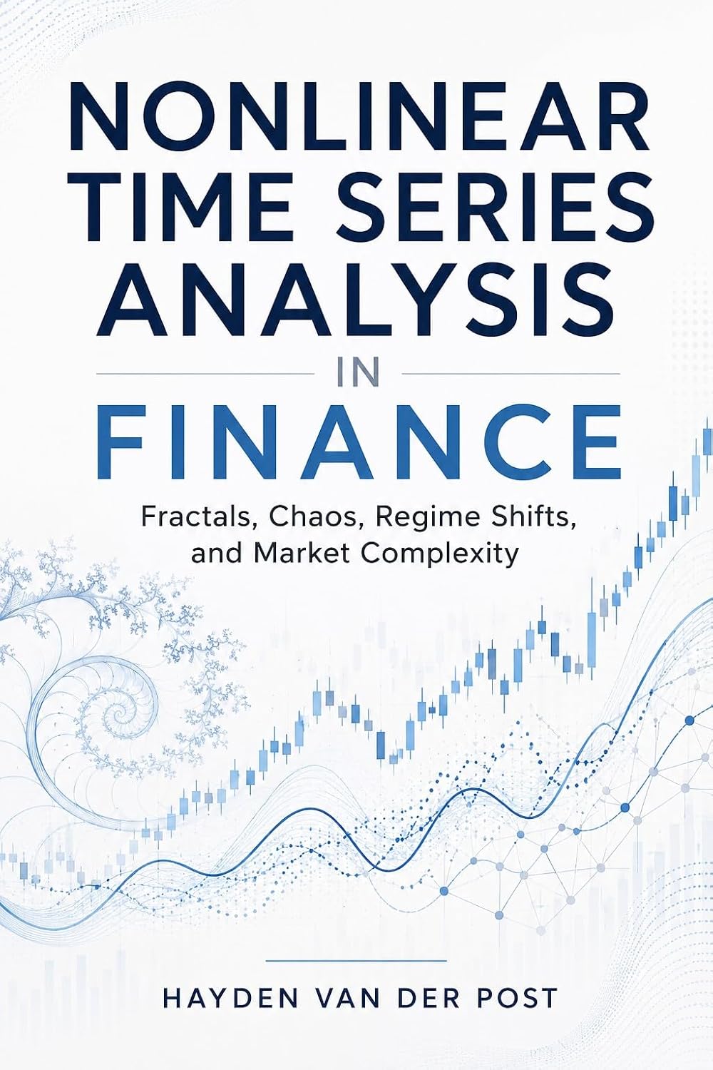 capítulo por capítulo baixar Nonlinear Time Series Analysis in Finance: Fractals, Chaos, Regime Shifts, and Market Complexity (English Edition)