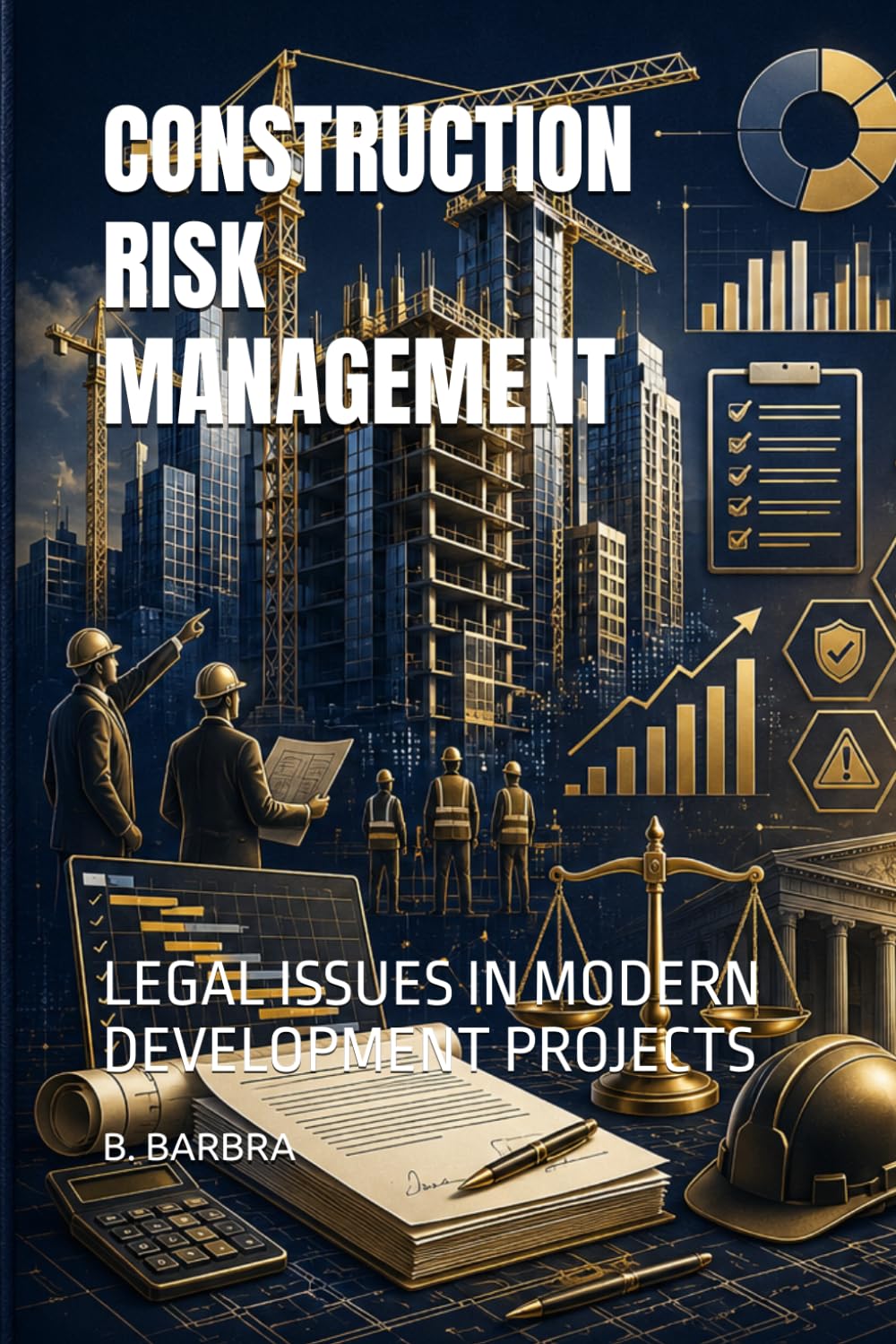 Construction Risk Management: Legal Issues in Modern Development Projects baixar livro de graça