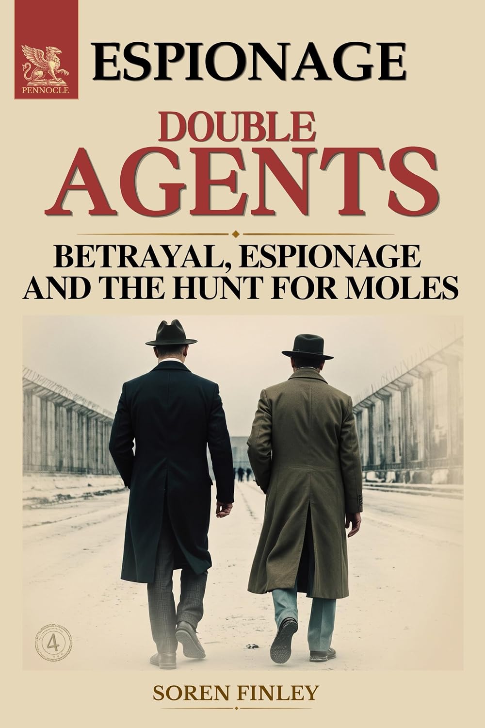 Double Agents. A Global History of Betrayal, Espionage and the Hunt for Moles (English Edition)