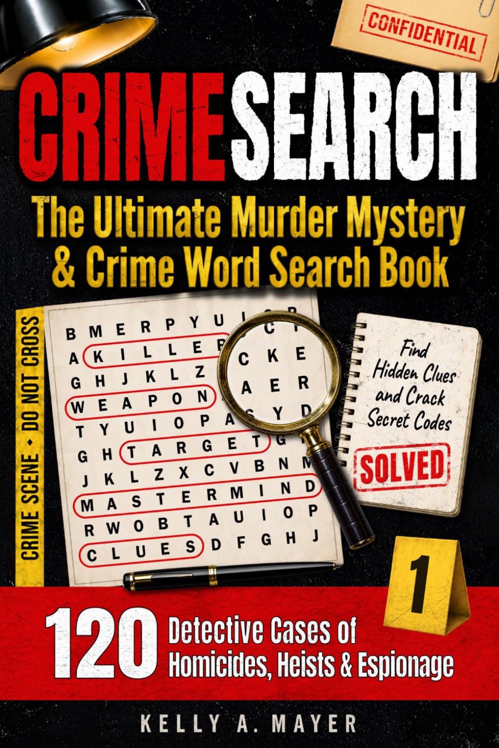 CRIMESEARCH | The Ultimate Murder Mystery & Crime Word Search Book: Solve 120 Detective Cases of Homicides, Heists and Espionage for Adults | Find Hidden Clues and Crack Secret Codes | Volume 1 baixar o livro de graça