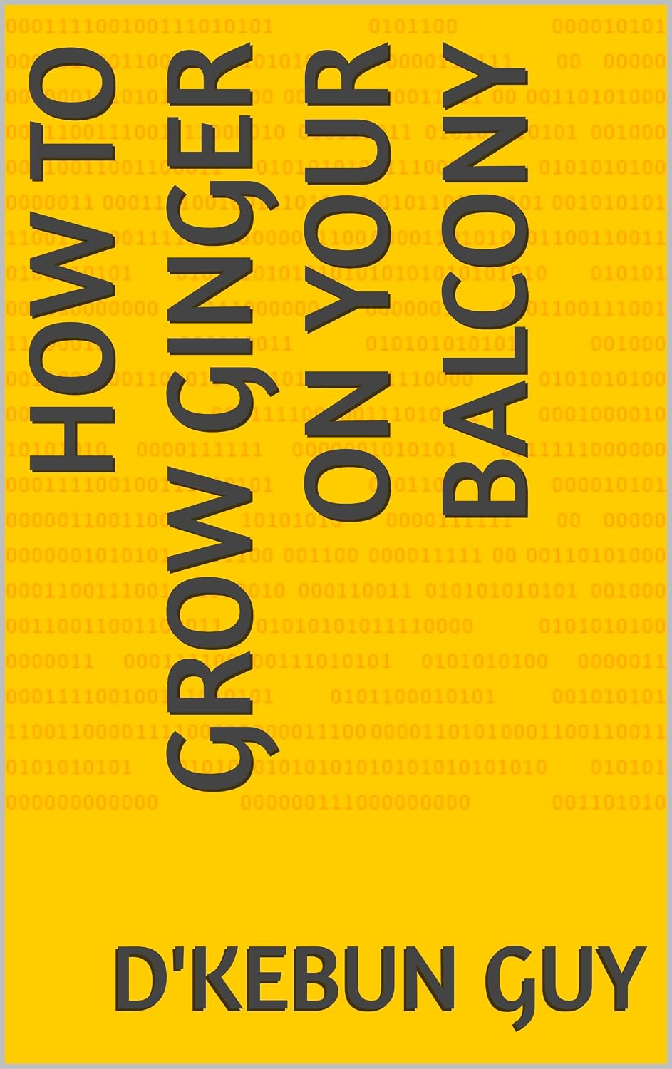 ler totalmente How to Grow Ginger on Your Balcony (How to Grow Some of the Most Beloved Southeast Asia Vegetables on Your Balcony) (English Edition)