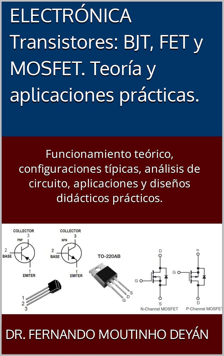 ELECTRÓNICA Transistores: BJT, FET y MOSFET. Teoría y aplicaciones prácticas.: Funcionamiento teórico, configuraciones típicas, análisis de circuito,... didácticos prácticos. (Spanish Edition) baixar livro de graça
