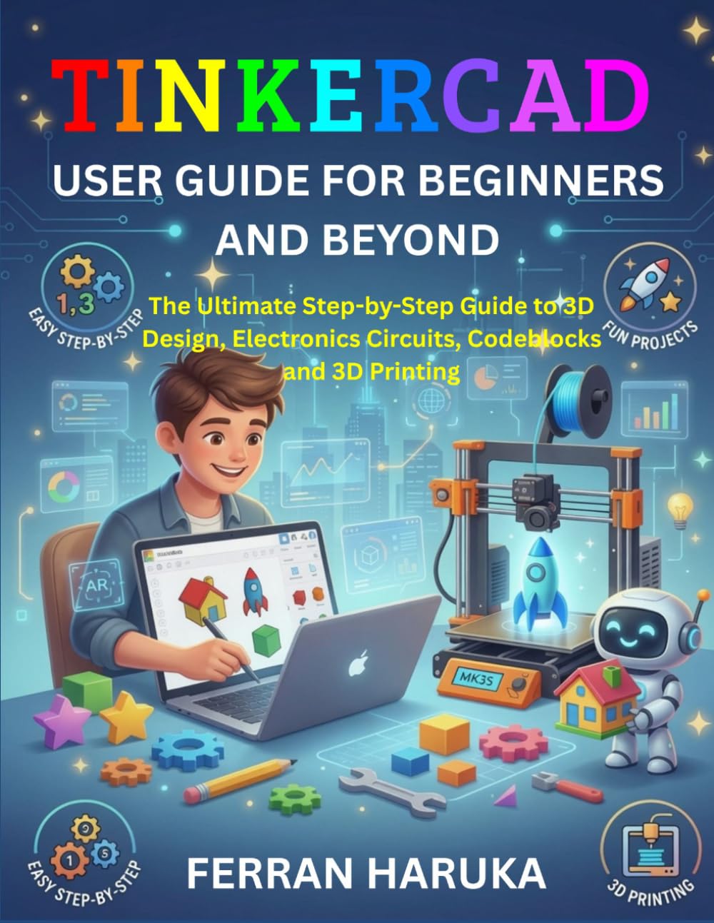 ler totalmente TINKERCAD USER GUIDE FOR BEGINNERS AND BEYOND: The Ultimate Step-by-Step Guide to 3D Design, Electronics Circuits, Codeblocks and 3D Printing