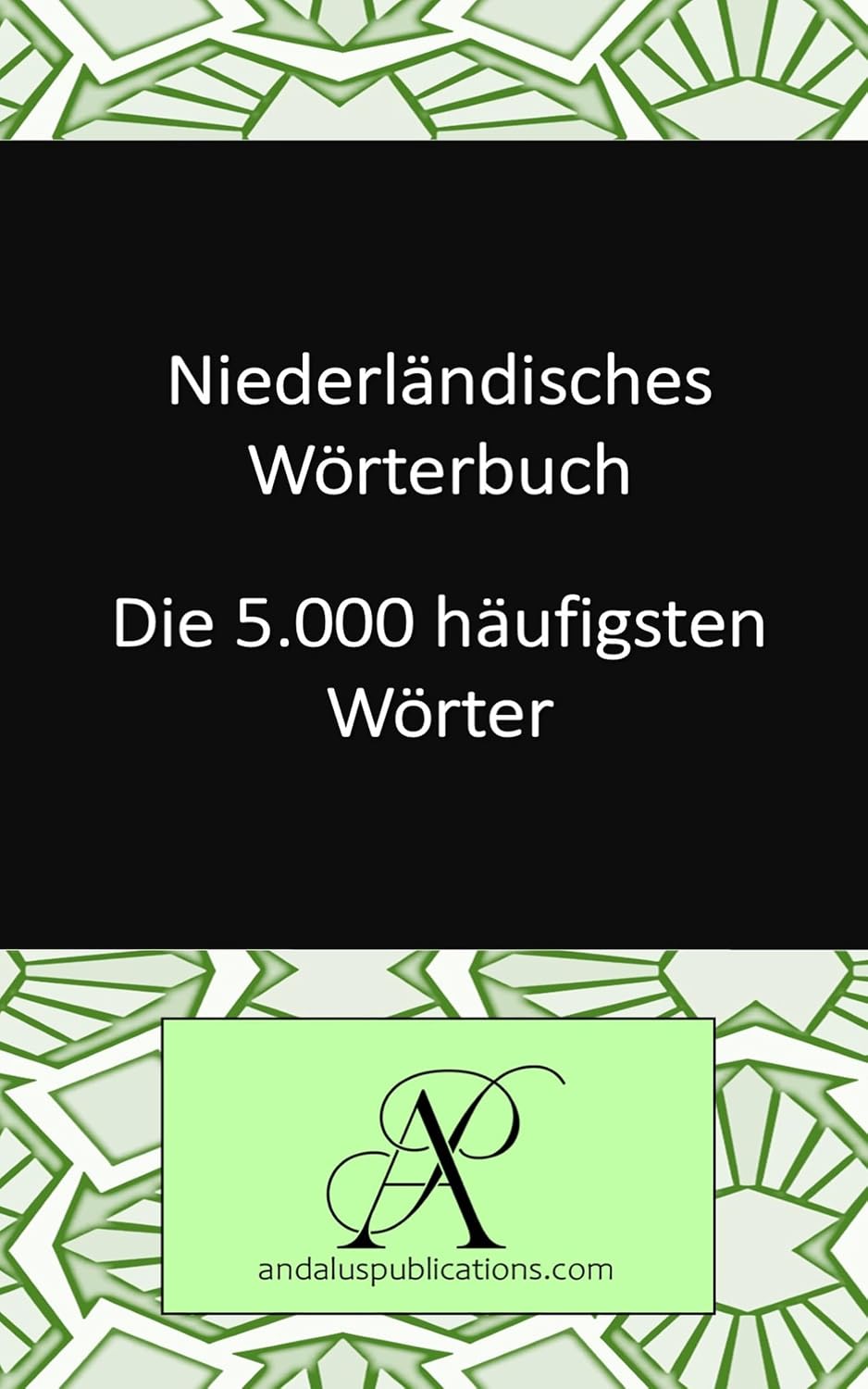 ler totalmente Niederländisches Wörterbuch: Die 5.000 häufigsten Wörter (Sammlung: Moderne Sprachen lernen 16) (German Edition)