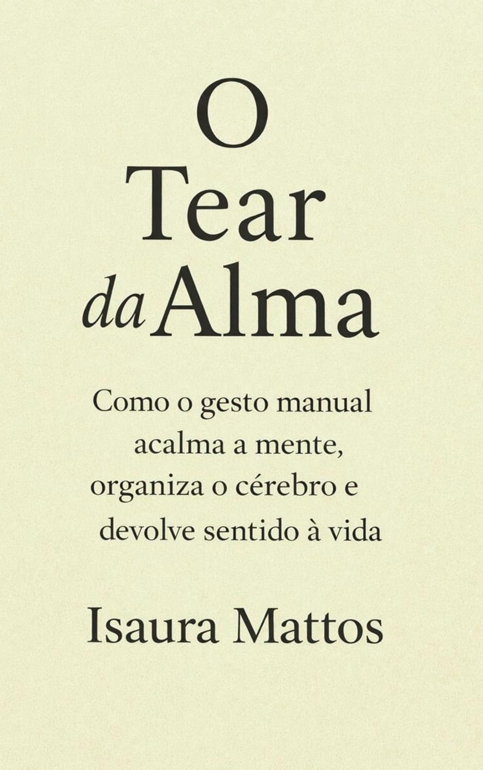 capítulo por capítulo baixar O Tear da Alma: Como o gesto manual acalma a mente, organiza o cérebro e devolve sentido à vida