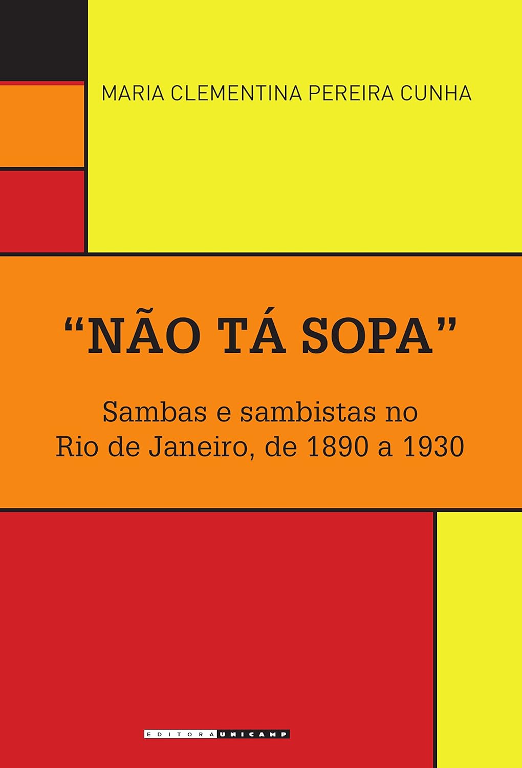 "Não tá sopa": Sambas e sambistas no Rio de Janeiro, de 1890 a 1930 (Históri@ Illustrada) baixar livro de graça