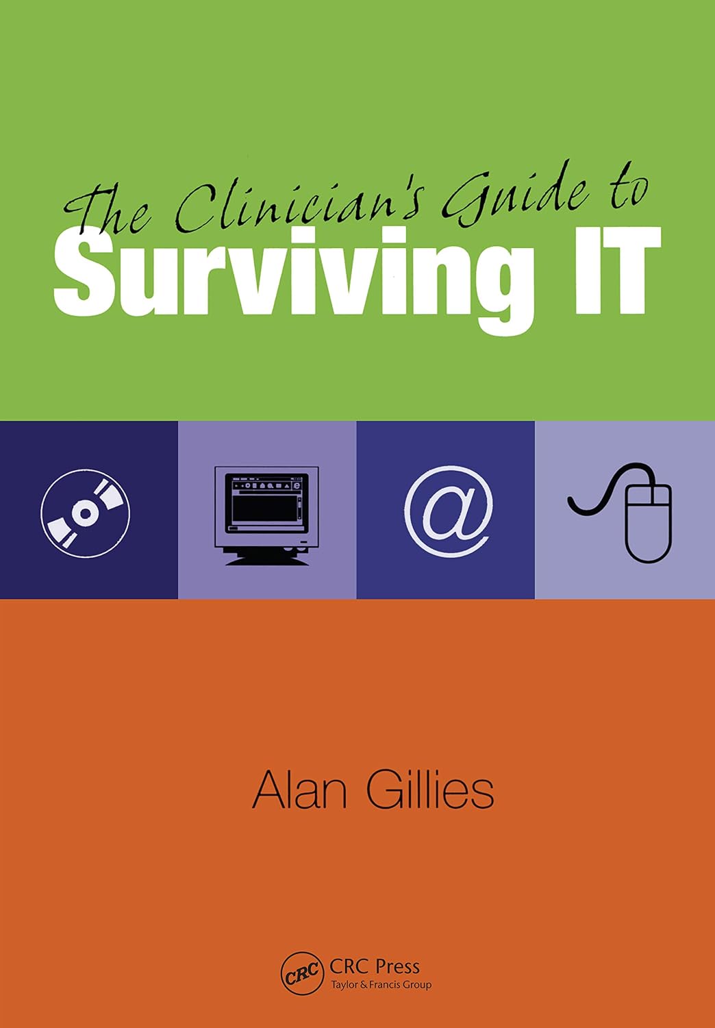 The Clinician's Guide to Surviving IT (English Edition) baixar livro de graça
