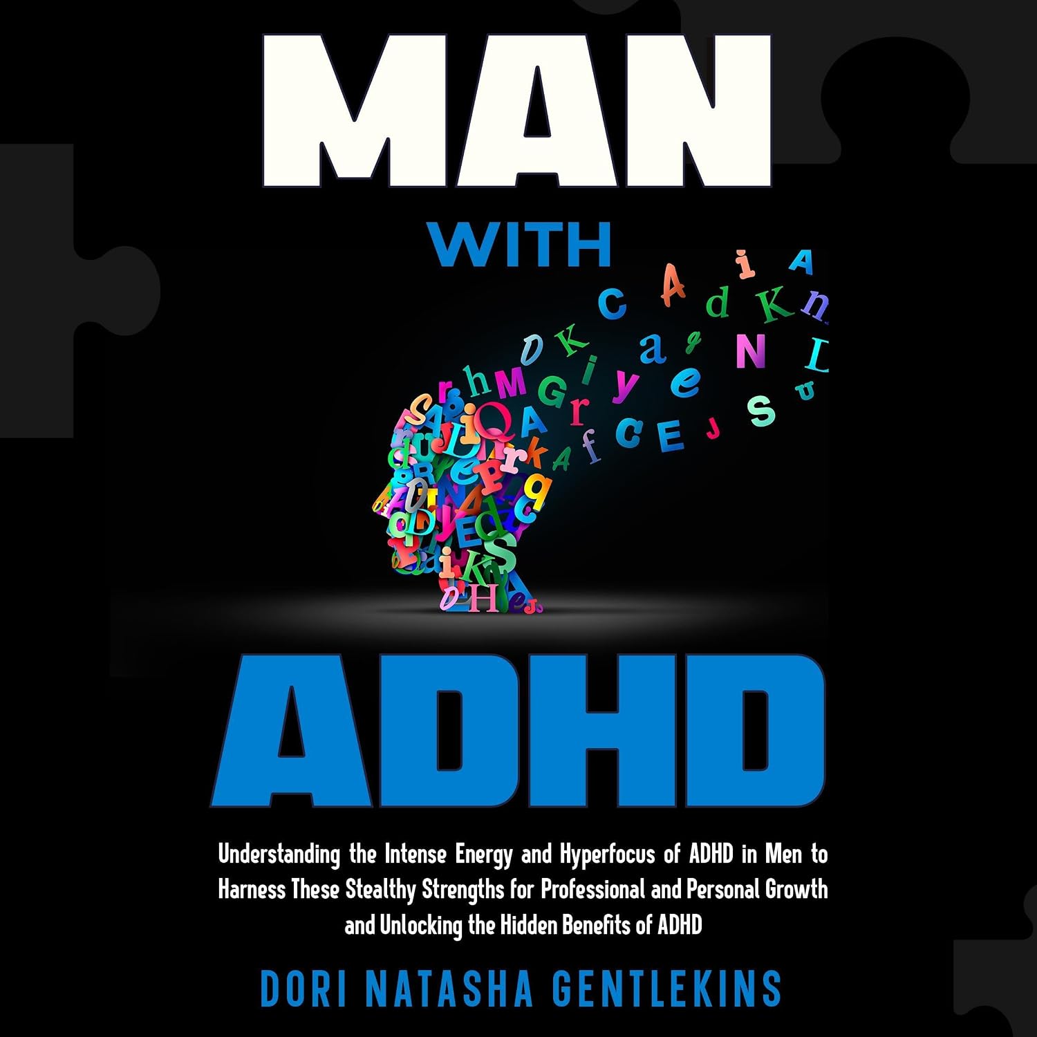 ler totalmente Man with ADHD: Understanding the Intense Energy and Hyperfocus of ADHD in Men to Harness These Stealthy Strengths for Professional and Personal Growth and Unlocking the Hidden Benefits of ADHD