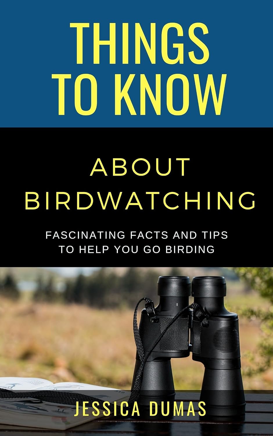 50 THINGS TO KNOW ABOUT BIRDWATCHING: Birdwatching Guide, Bird Identification, Local Species, & Backyard Birds (50 Things to Know About Birds & Birdwatching:... and regional bird books) (English Edition) baixar o livro de graça