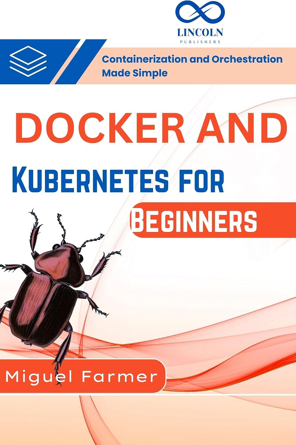 ler totalmente Docker and Kubernetes for Beginners: Containerization and Orchestration Made Simple (English Edition)