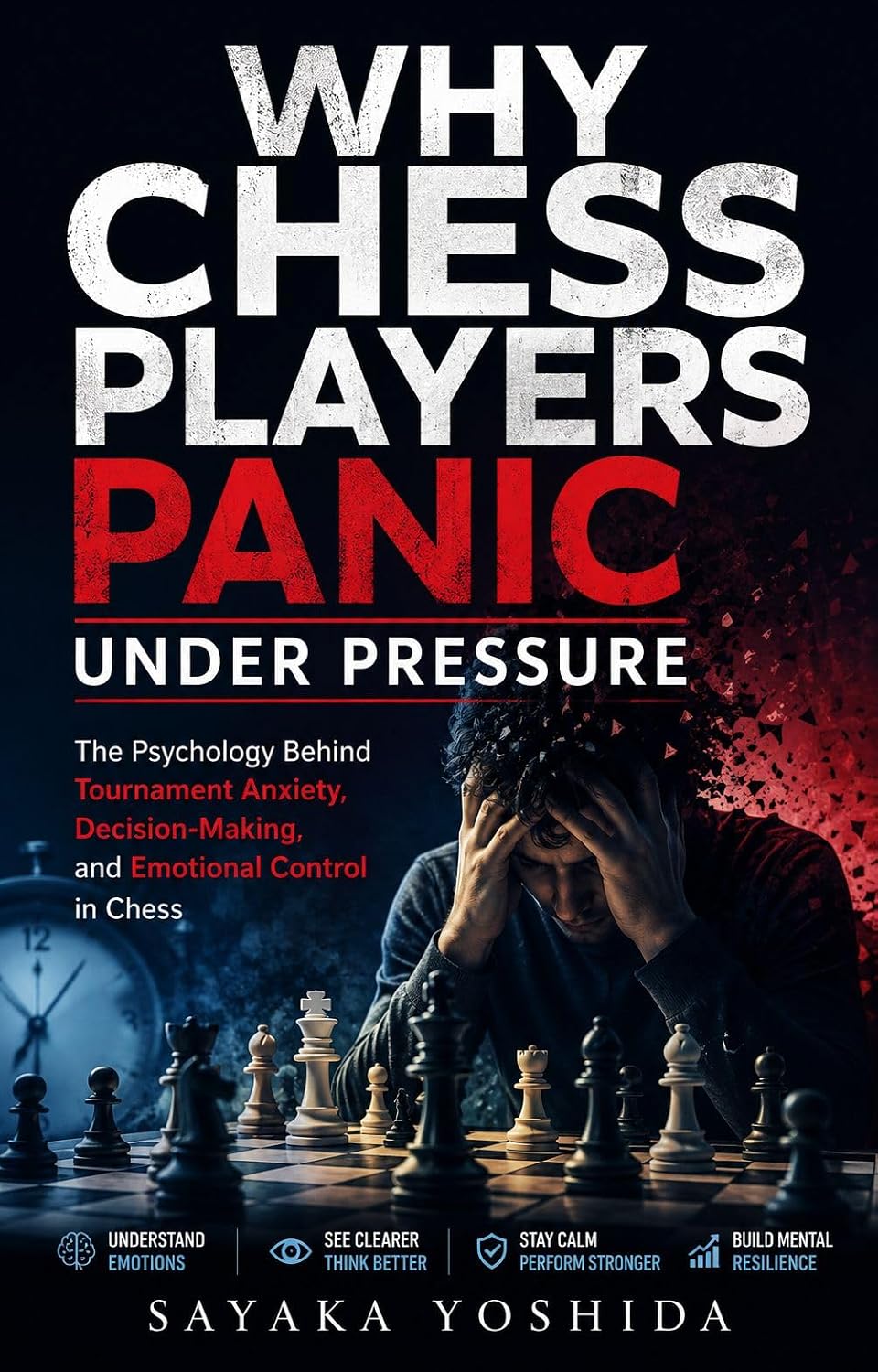 Why Chess Players Panic Under Pressure: The Hidden Psychology Behind Blunders, Fear, and Collapse (Chess Psychology Series Book 11) (English Edition) baixar livro de graça