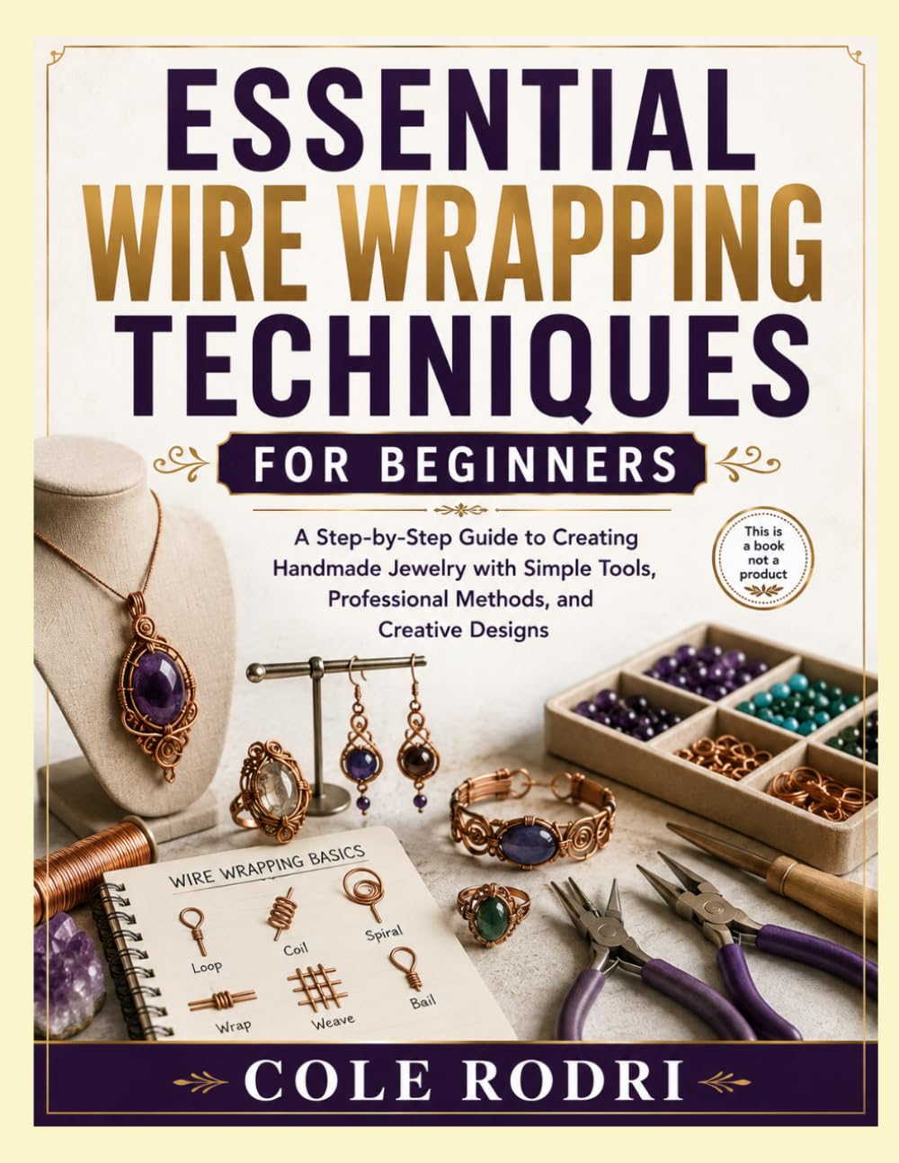 capítulo por capítulo baixar Essential Wire Wrapping Techniques for Beginners: A Step-by-Step Guide to Creating Handmade Jewelry with Simple Tools, Professional Methods, and Creative Designs